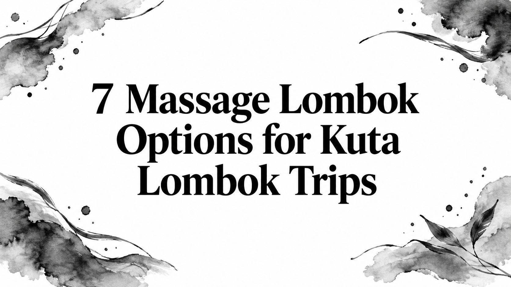 7 Massage Lombok Options for Kuta Lombok Trips