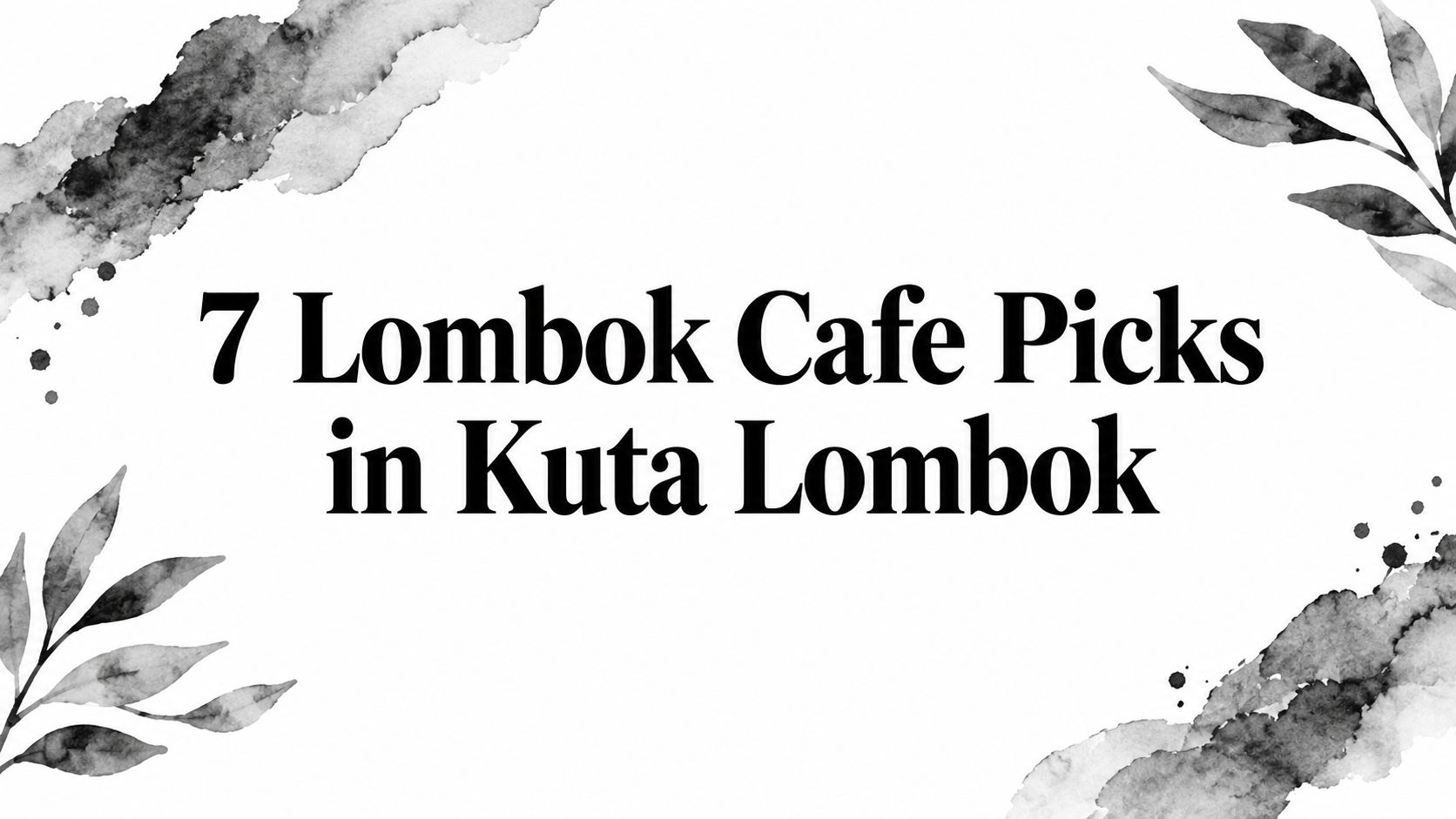 7 Lombok Cafe Picks in Kuta Lombok