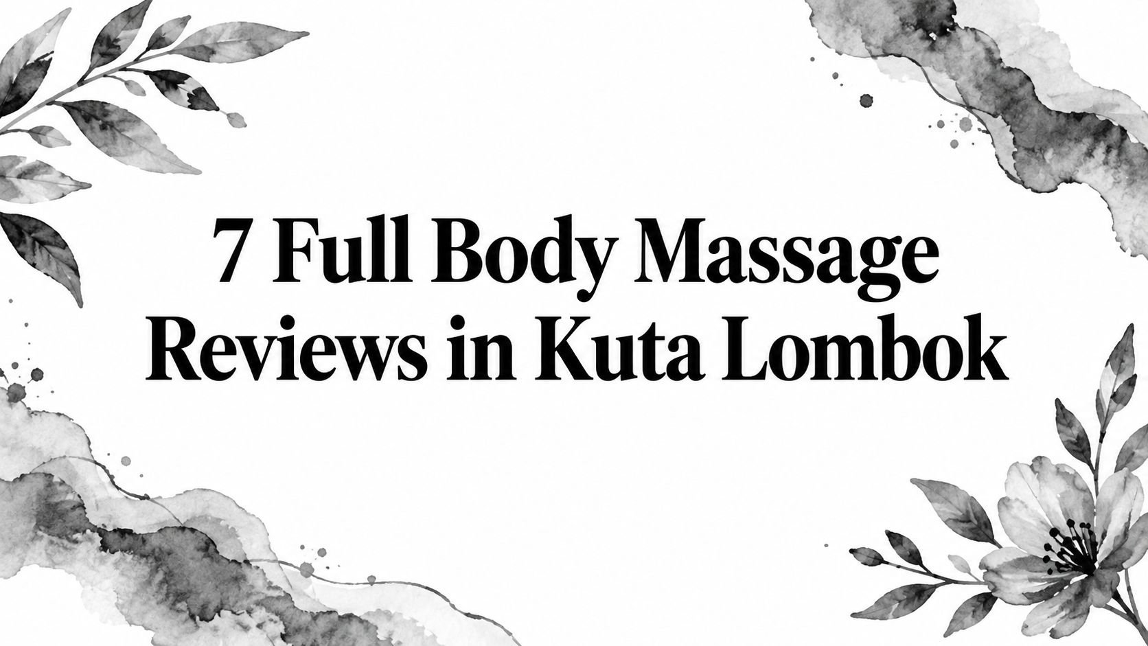 7 Full Body Massage Reviews in Kuta Lombok