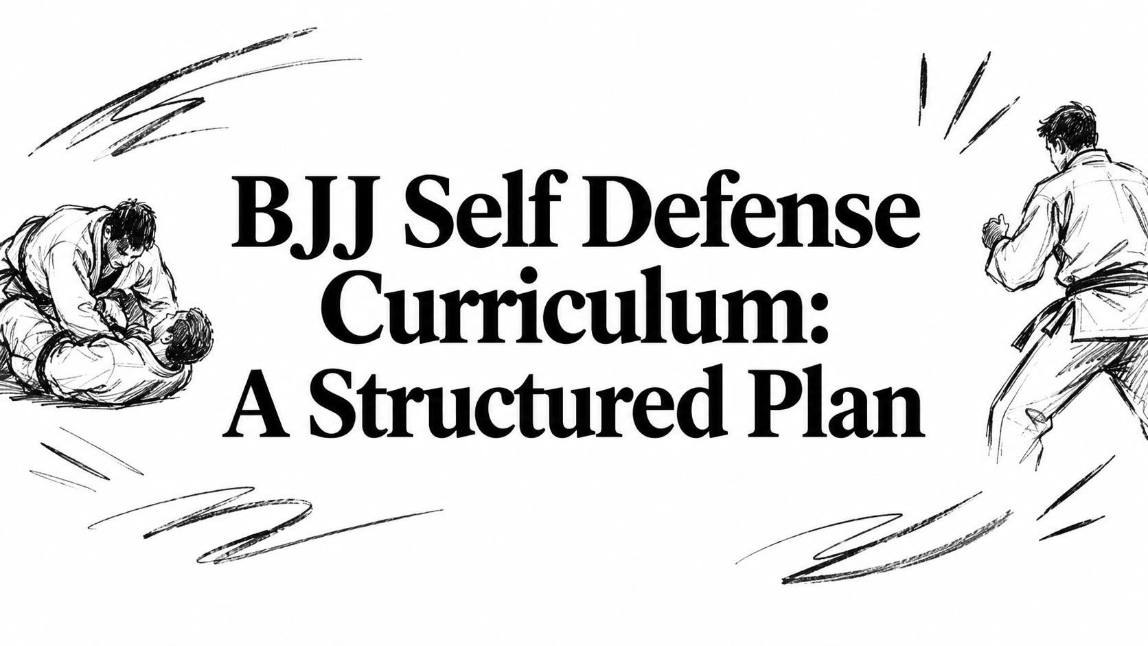 BJJ Self Defense Curriculum: A Structured Plan