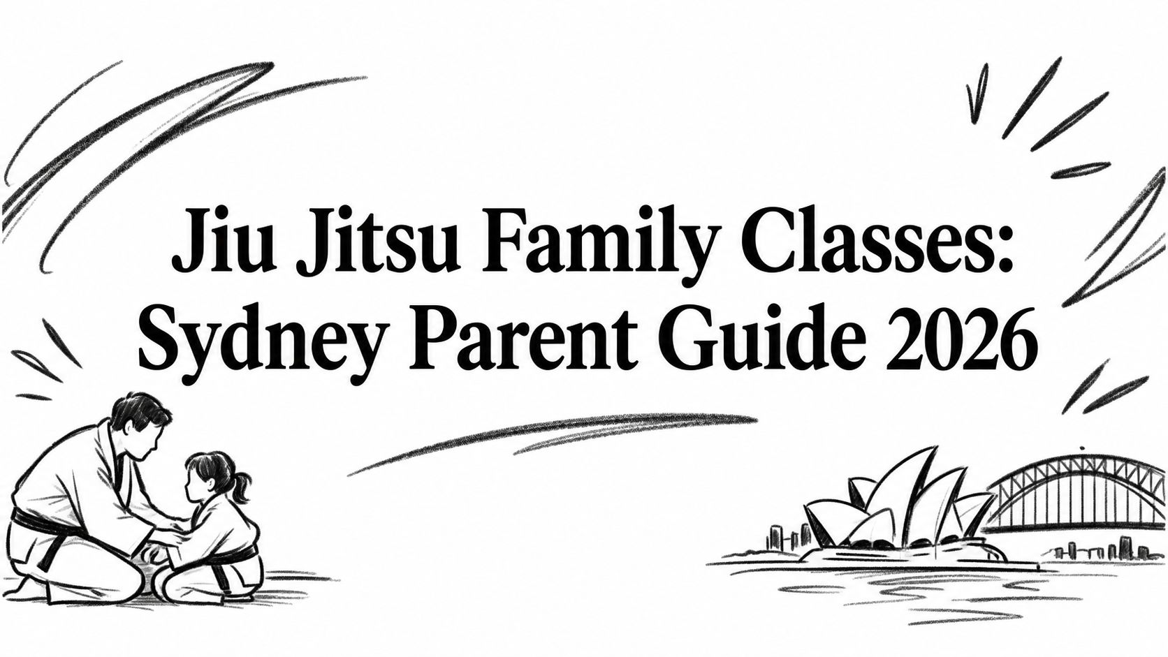 Jiu Jitsu Family Classes: Sydney Parent Guide 2026
