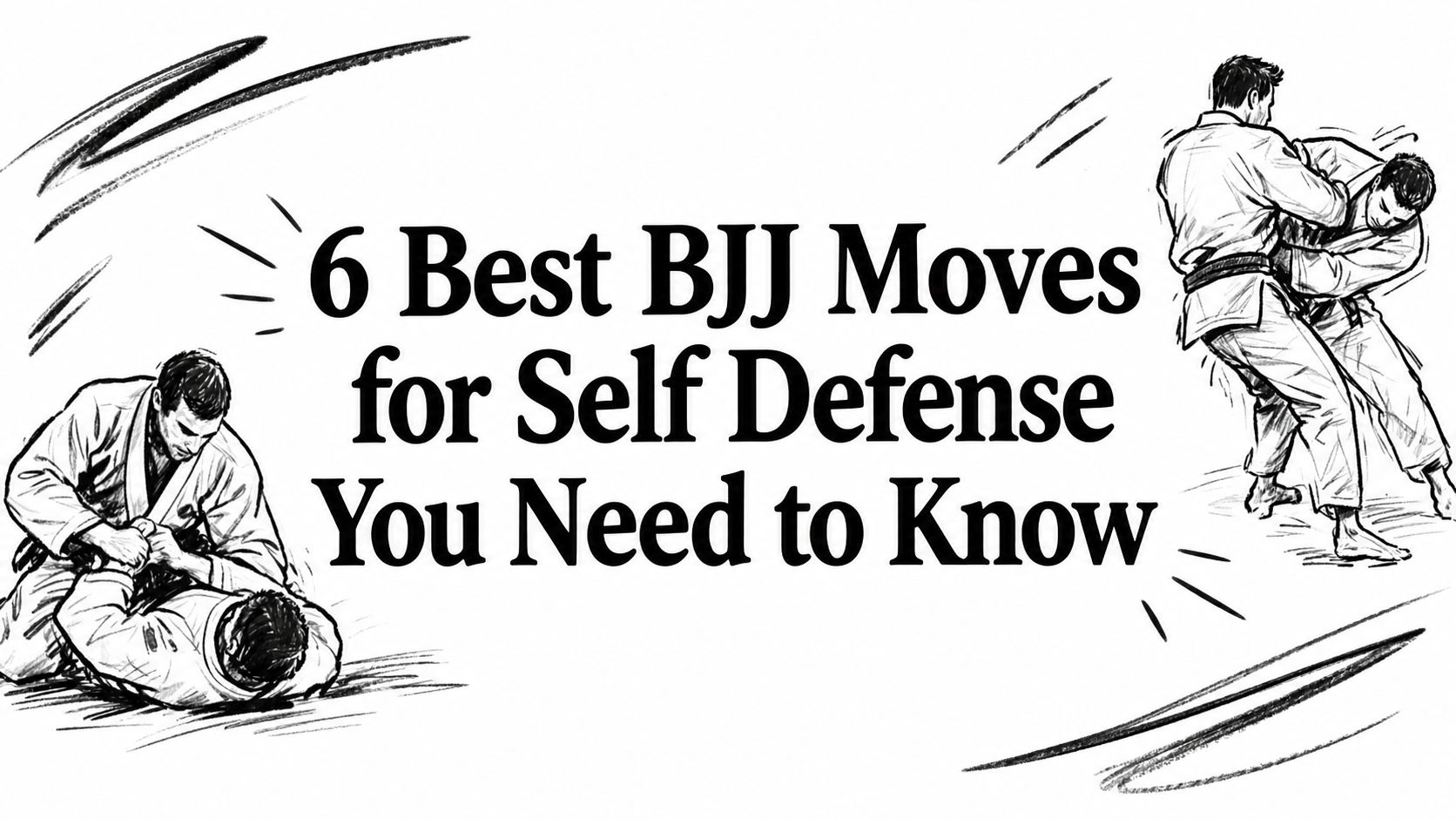 6 Best BJJ Moves for Self Defense You Need to Know