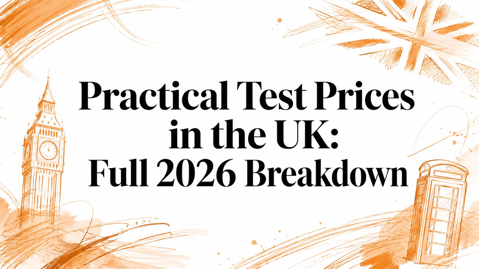 Practical Test Prices in the UK: Full 2026 Breakdown