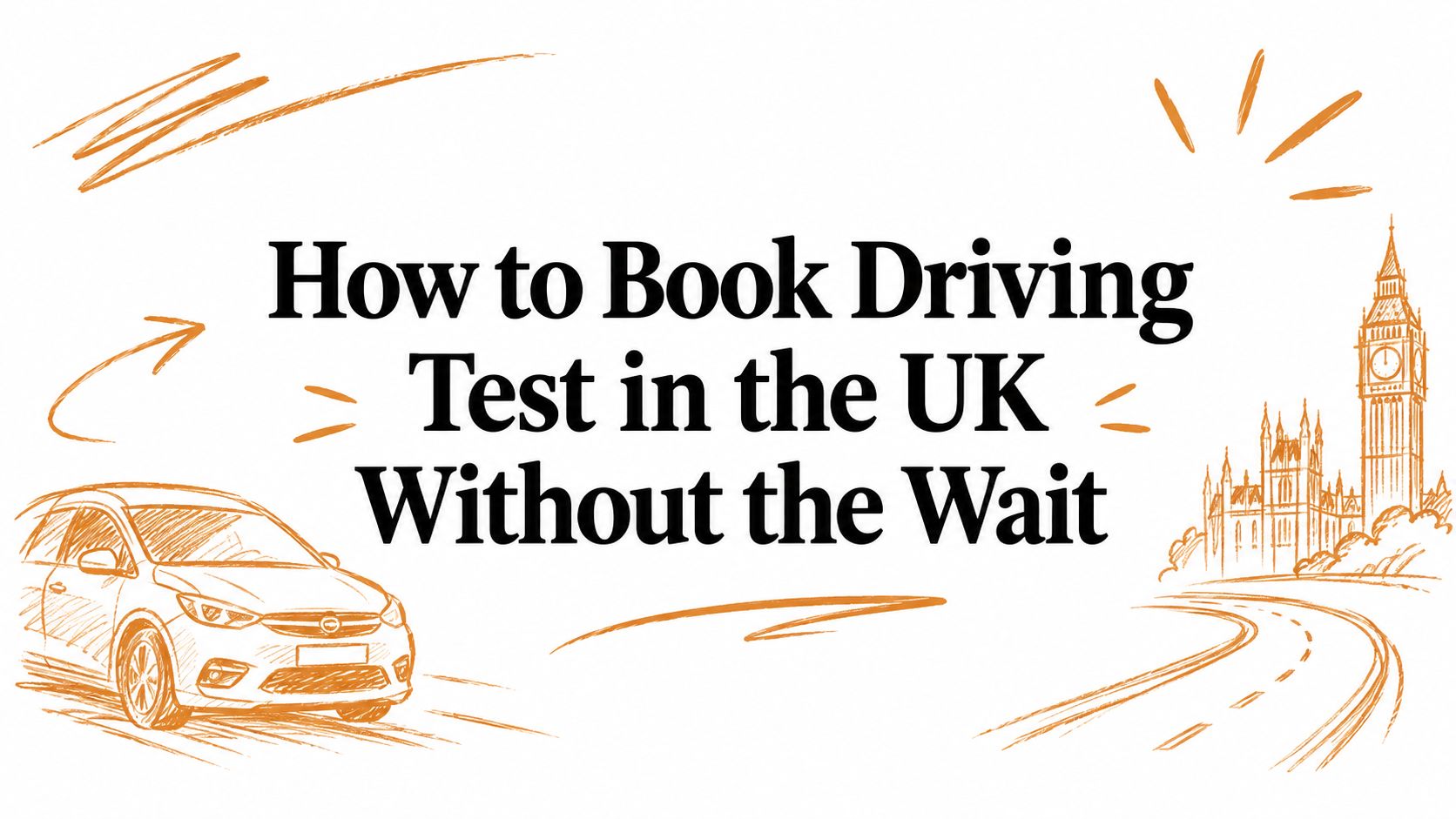 How to Book Driving Test in the UK Without the Wait