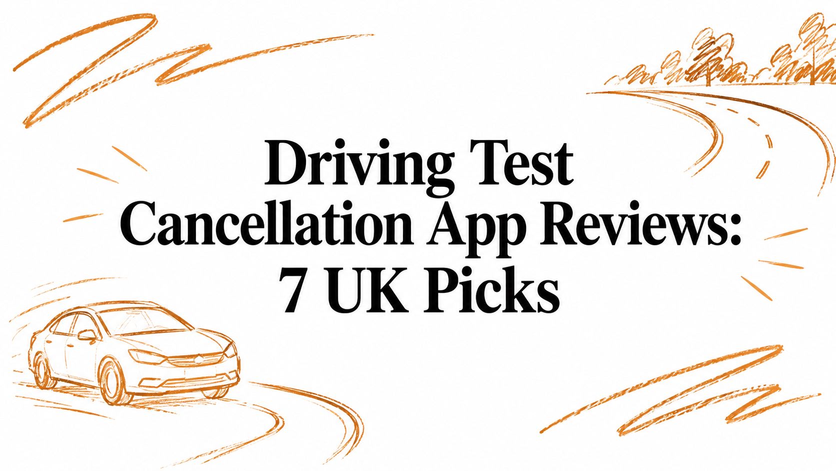 Driving Test Cancellation App Reviews: 7 UK Picks