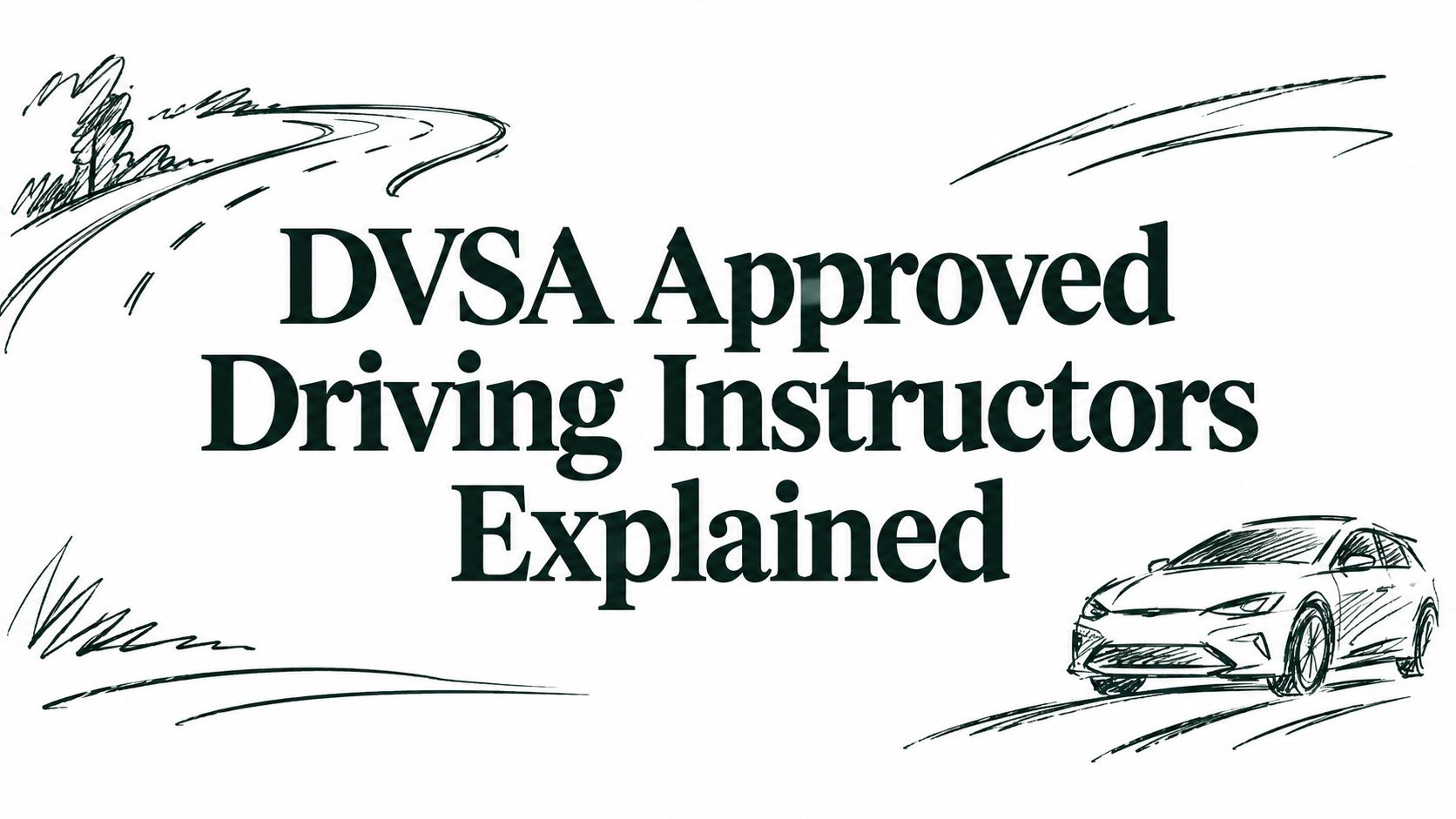 DVSA Approved Driving Instructors Explained