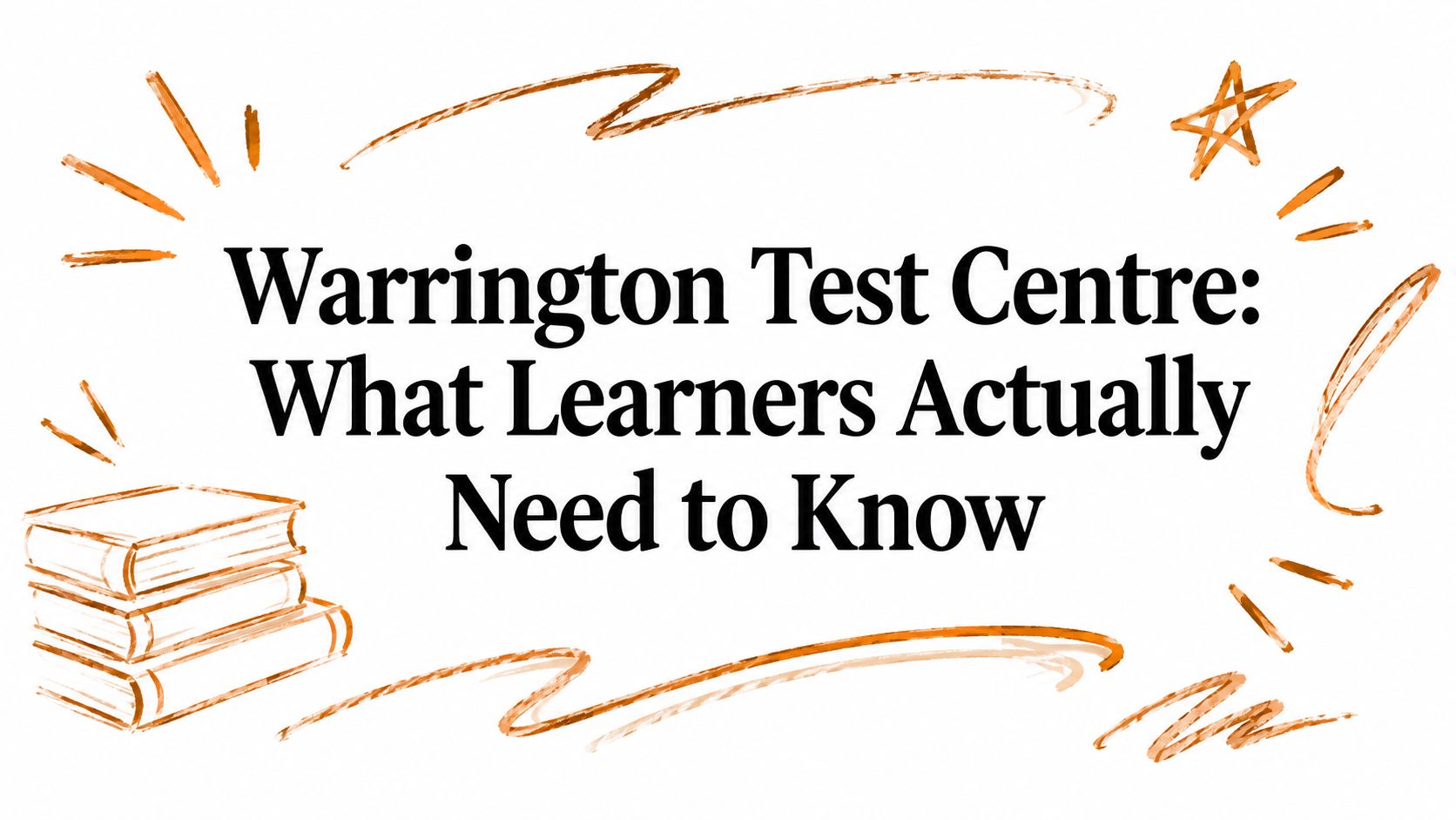 Warrington Test Centre: What Learners Actually Need to Know