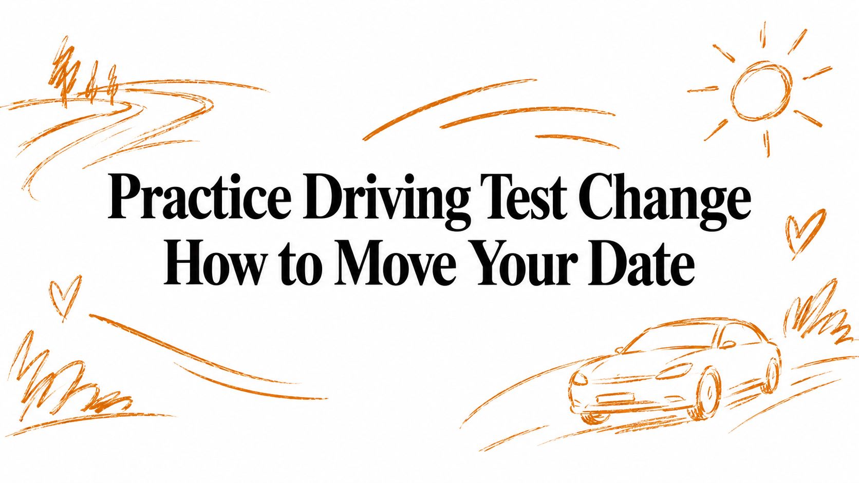 Practice Driving Test Change How to Move Your Date