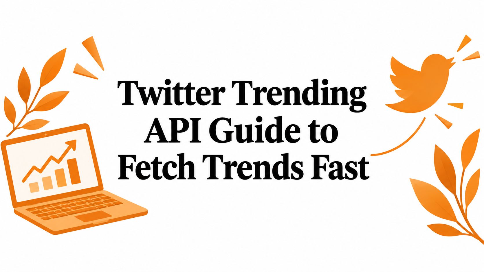 Twitter Trending API Guide to Fetch Trends Fast