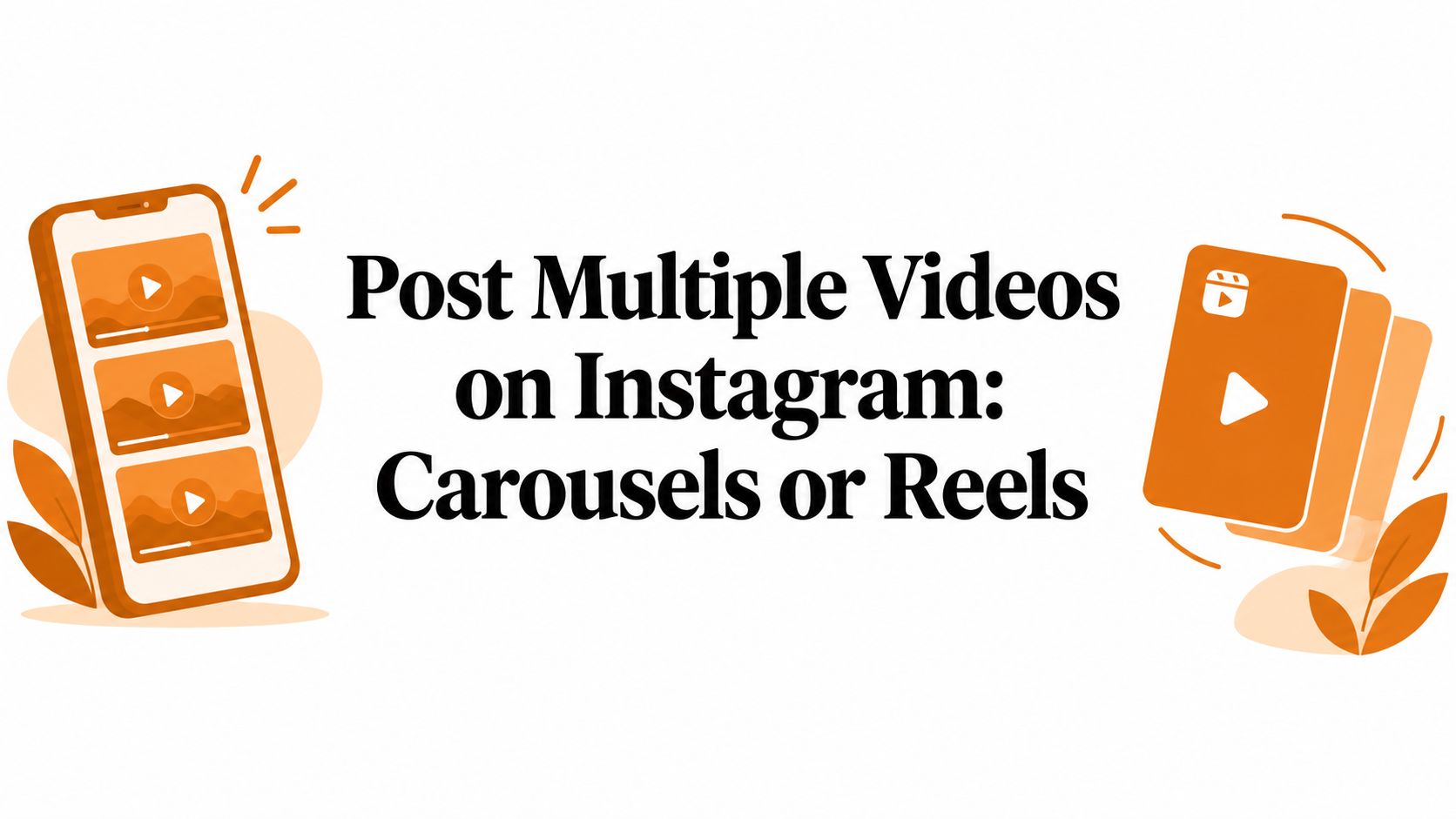 Post Multiple Videos on Instagram: Carousels or Reels