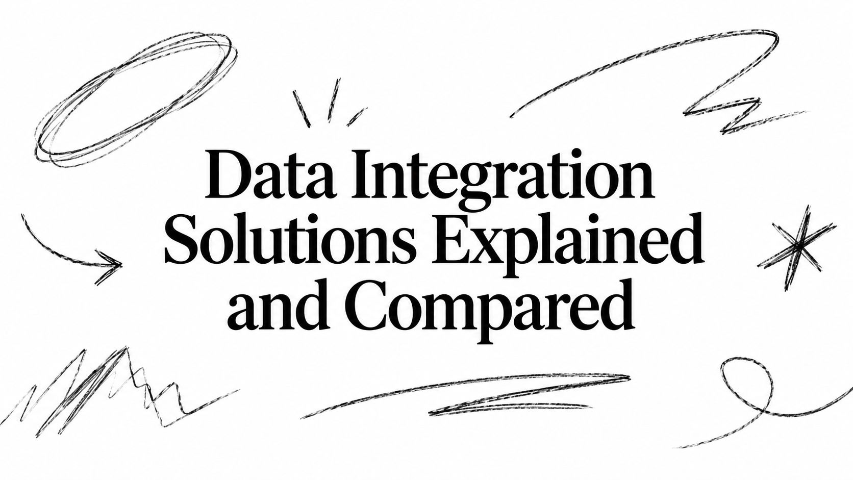 Data Integration Solutions Explained and Compared