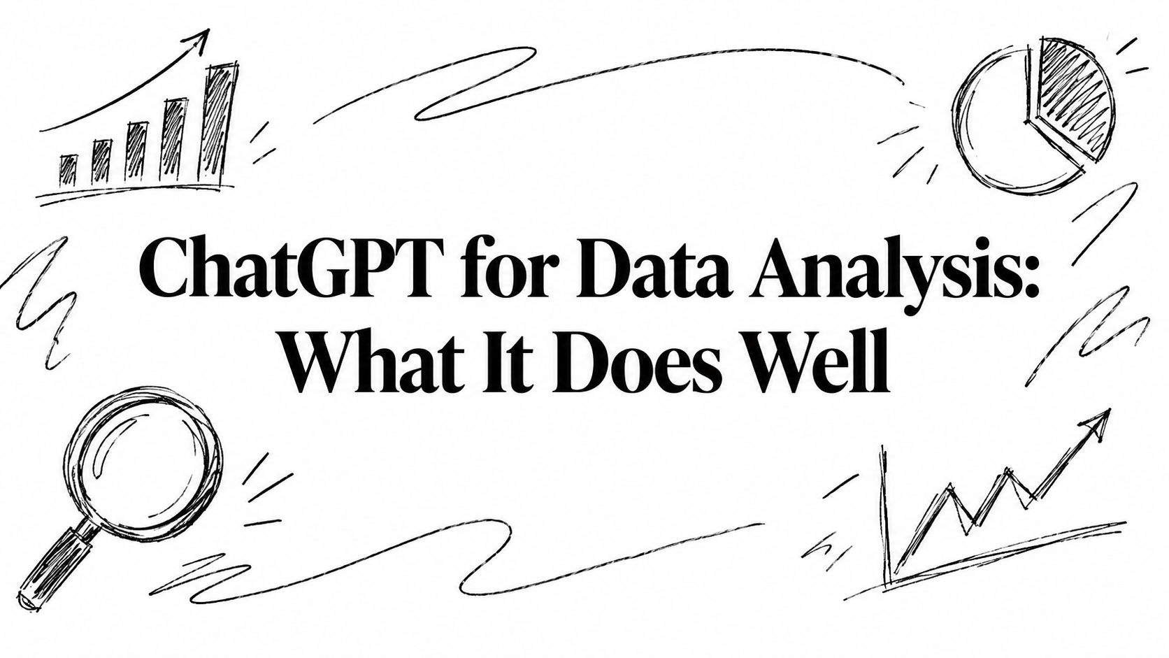 ChatGPT for Data Analysis: What It Does Well