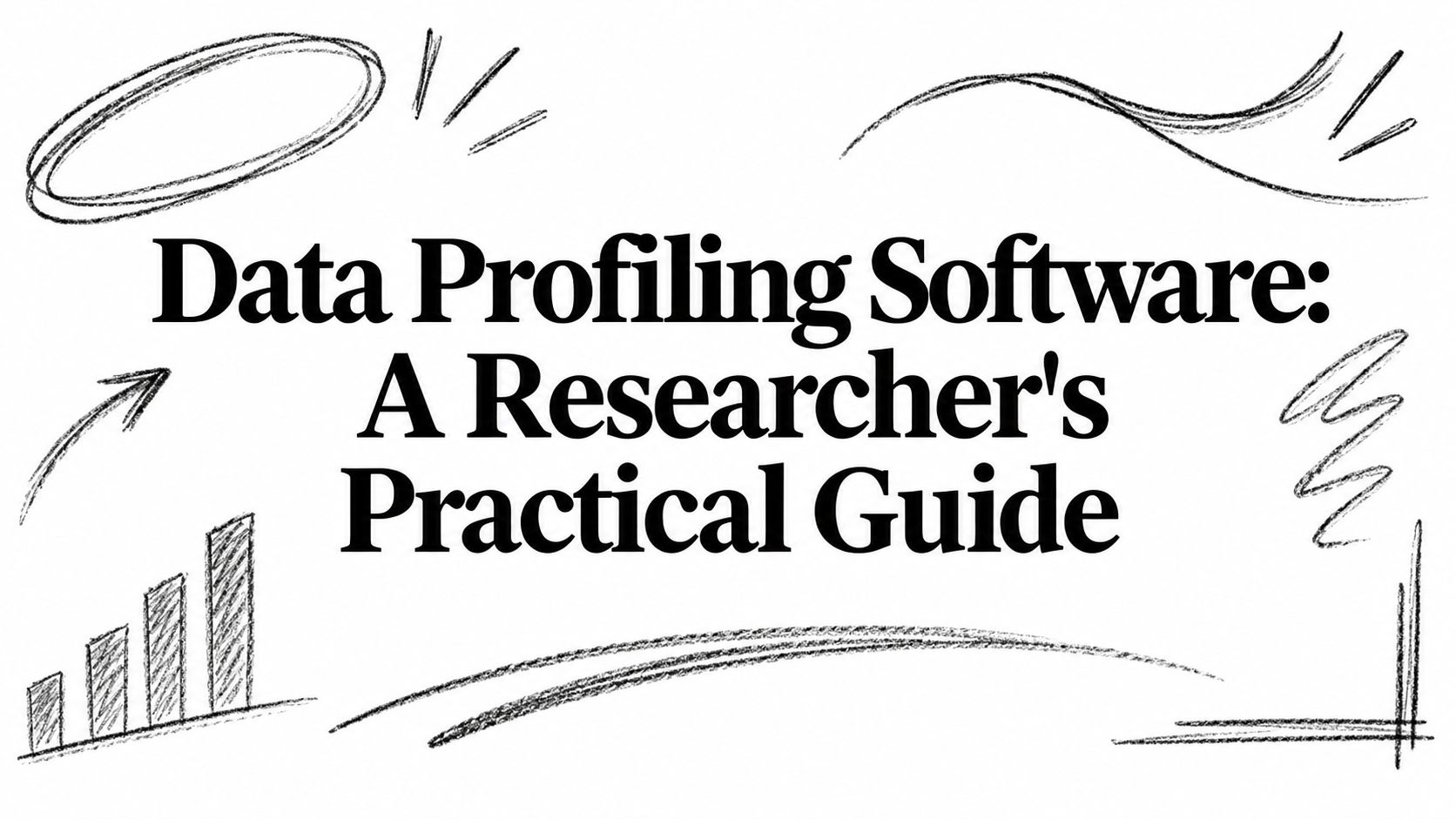 Data Profiling Software: A Researcher's Practical Guide