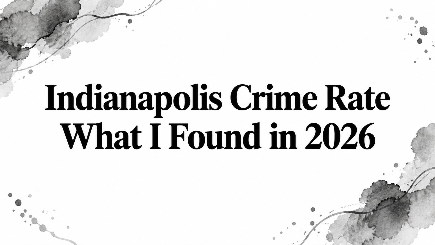 Indianapolis Crime Rates 2026