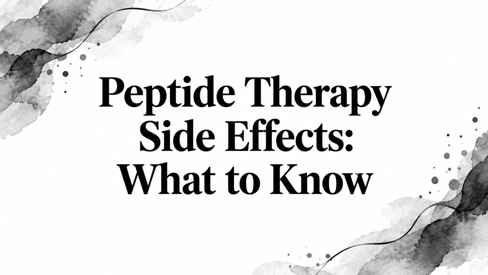 Peptide Therapy Side Effects: What to Know