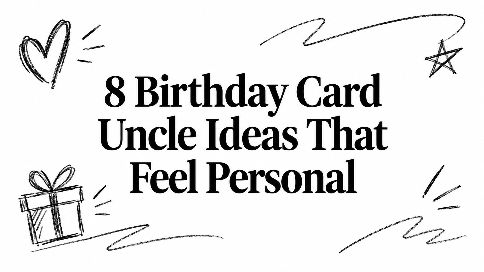 8 Birthday Card Uncle Ideas That Feel Personal
