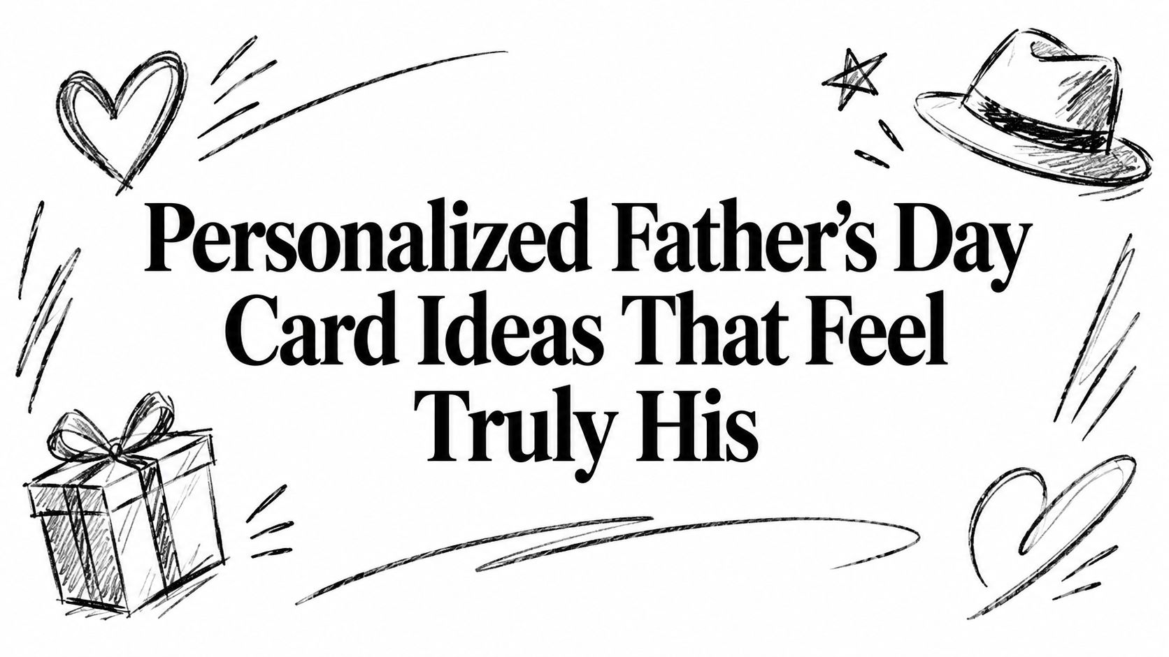 Personalized Father's Day Card Ideas That Feel Truly His