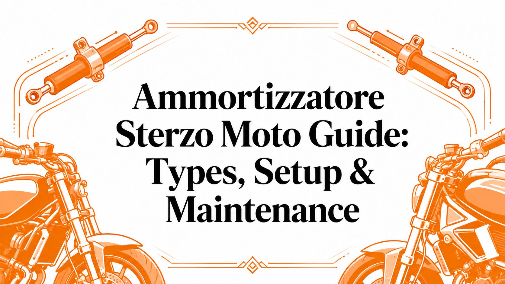 Ammortizzatore Sterzo Moto Guide: Types, Setup & Maintenance