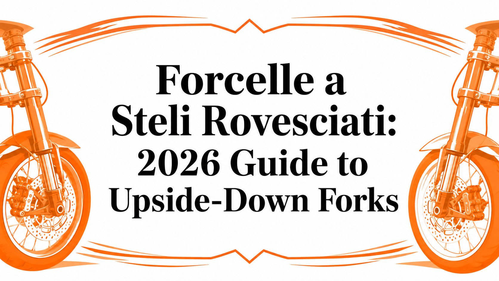 Forcelle a Steli Rovesciati: 2026 Guide to Upside-Down Forks