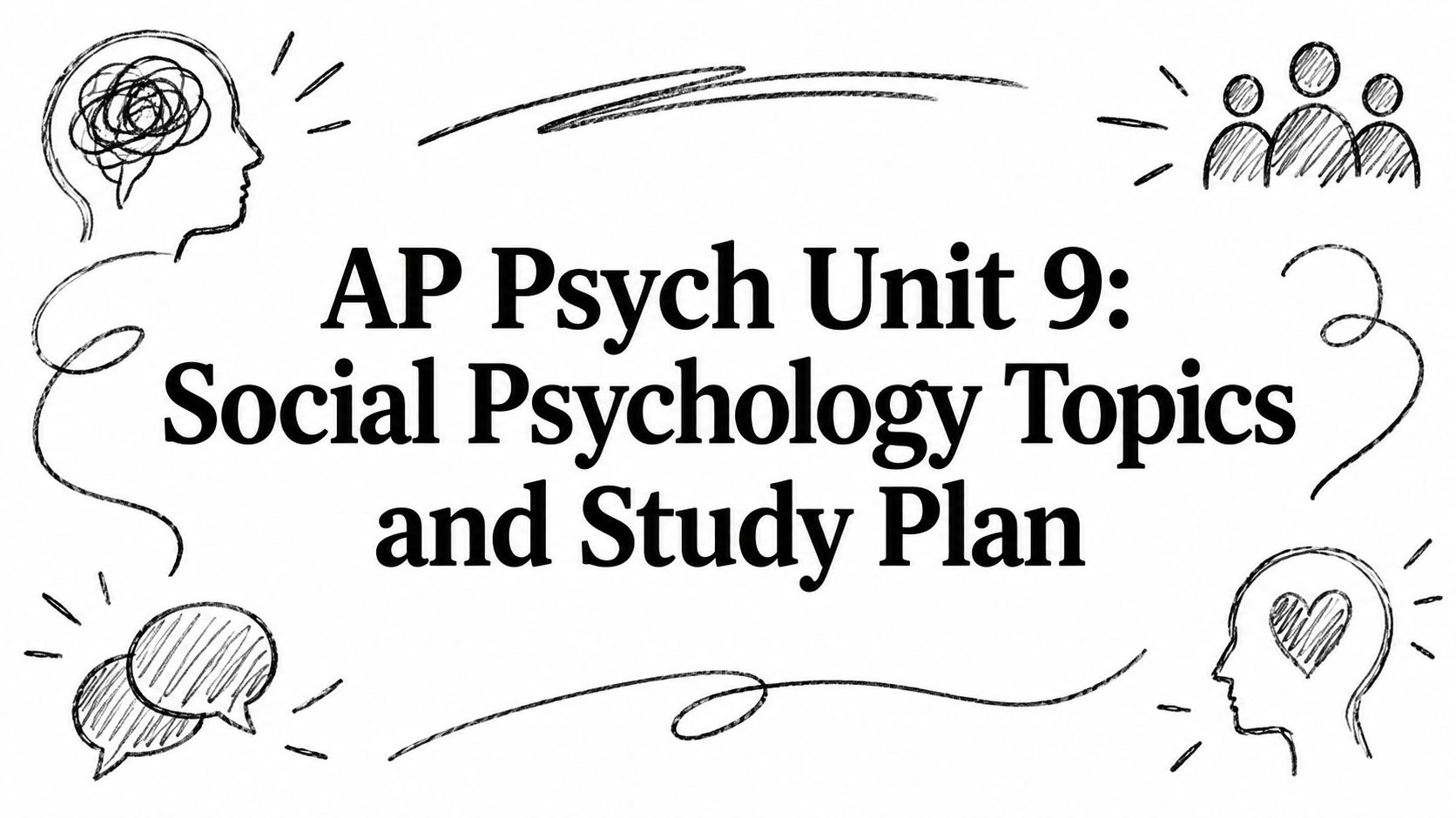 AP Psych Unit 9: Social Psychology Topics and Study Plan
