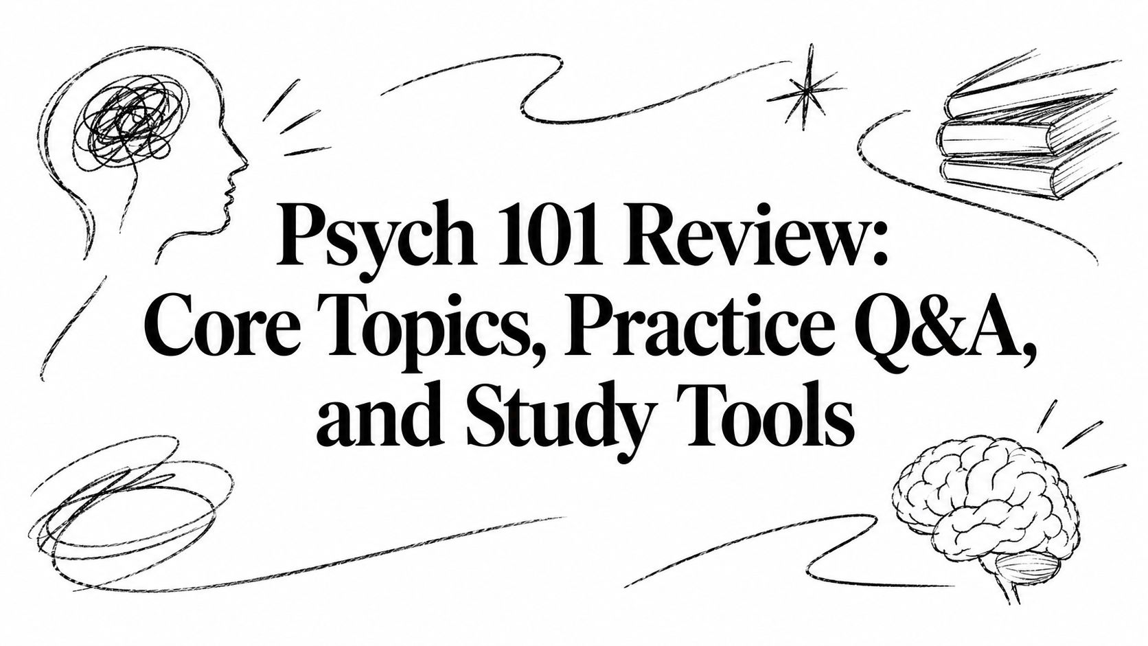Psych 101 Review: Core Topics, Practice Q&A, and Study Tools
