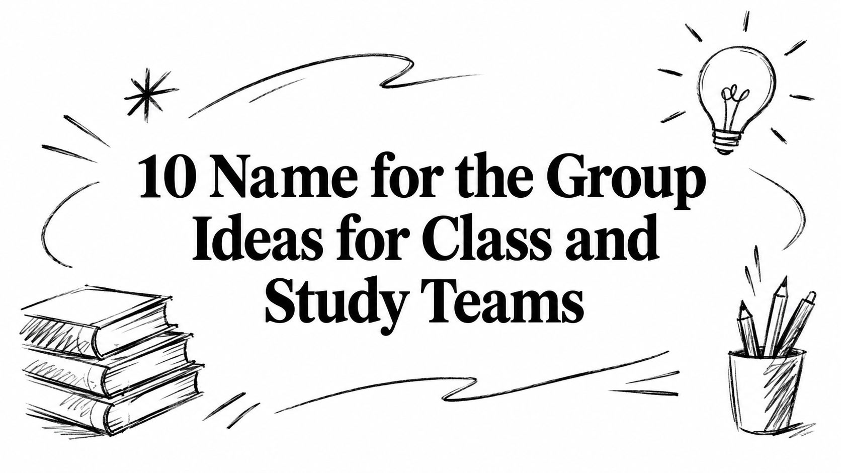 10 Name for the Group Ideas for Class and Study Teams
