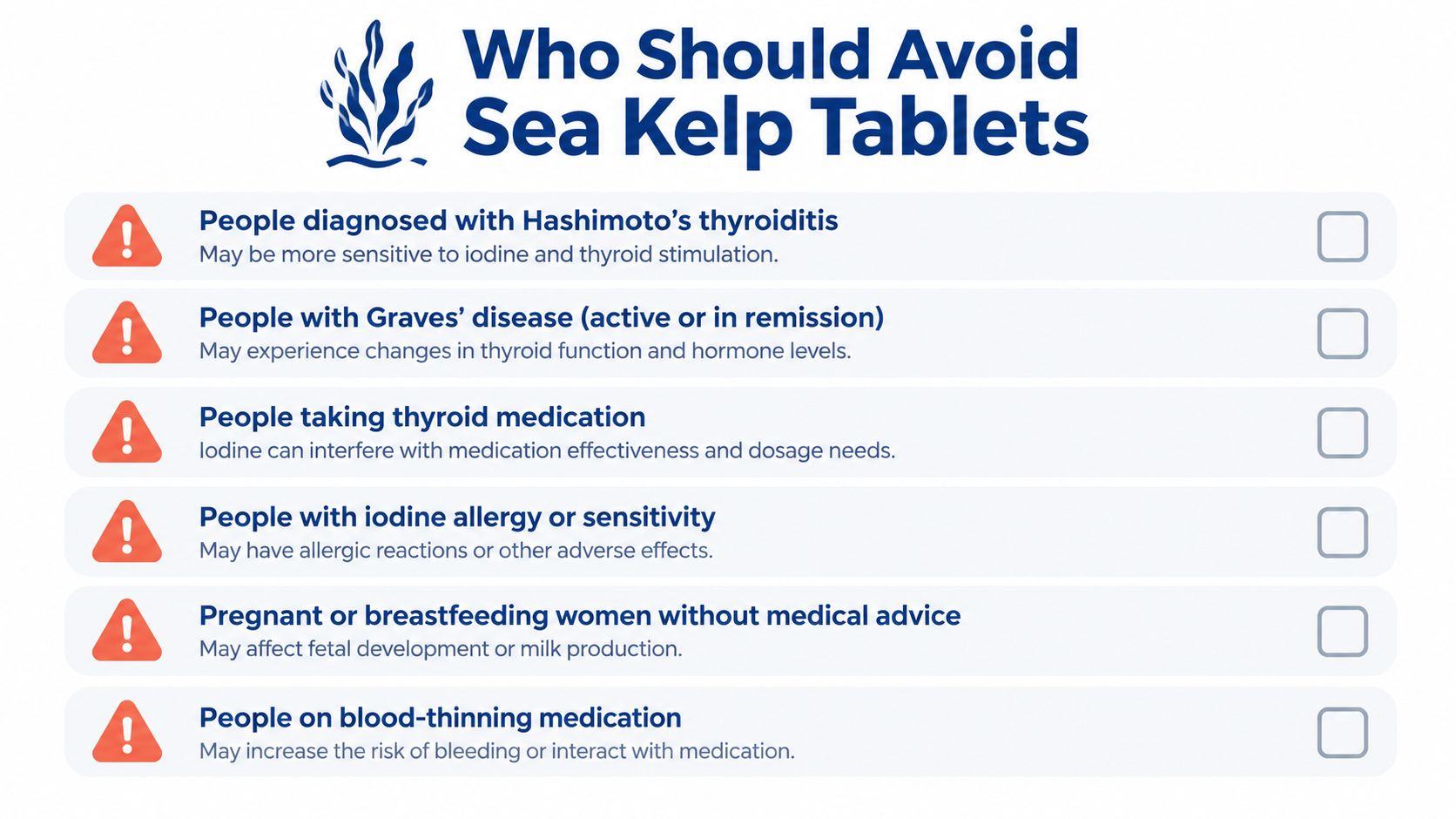 A list of groups who should avoid sea kelp tablets, including those with thyroid conditions or medications.