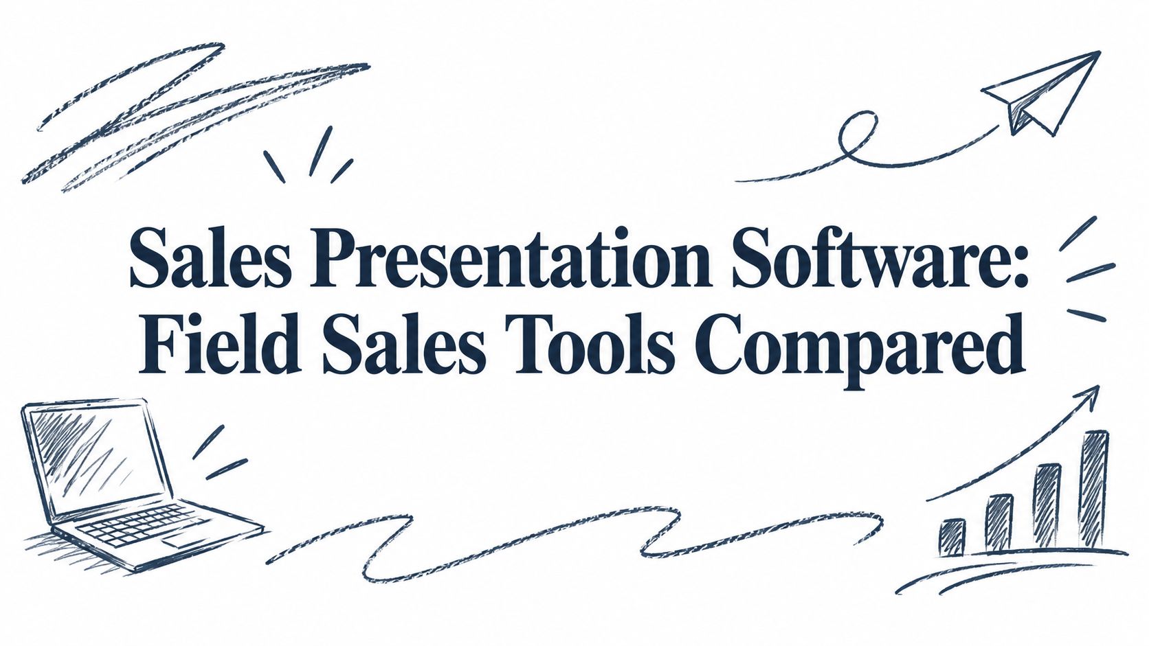 Sales Presentation Software: Field Sales Tools Compared