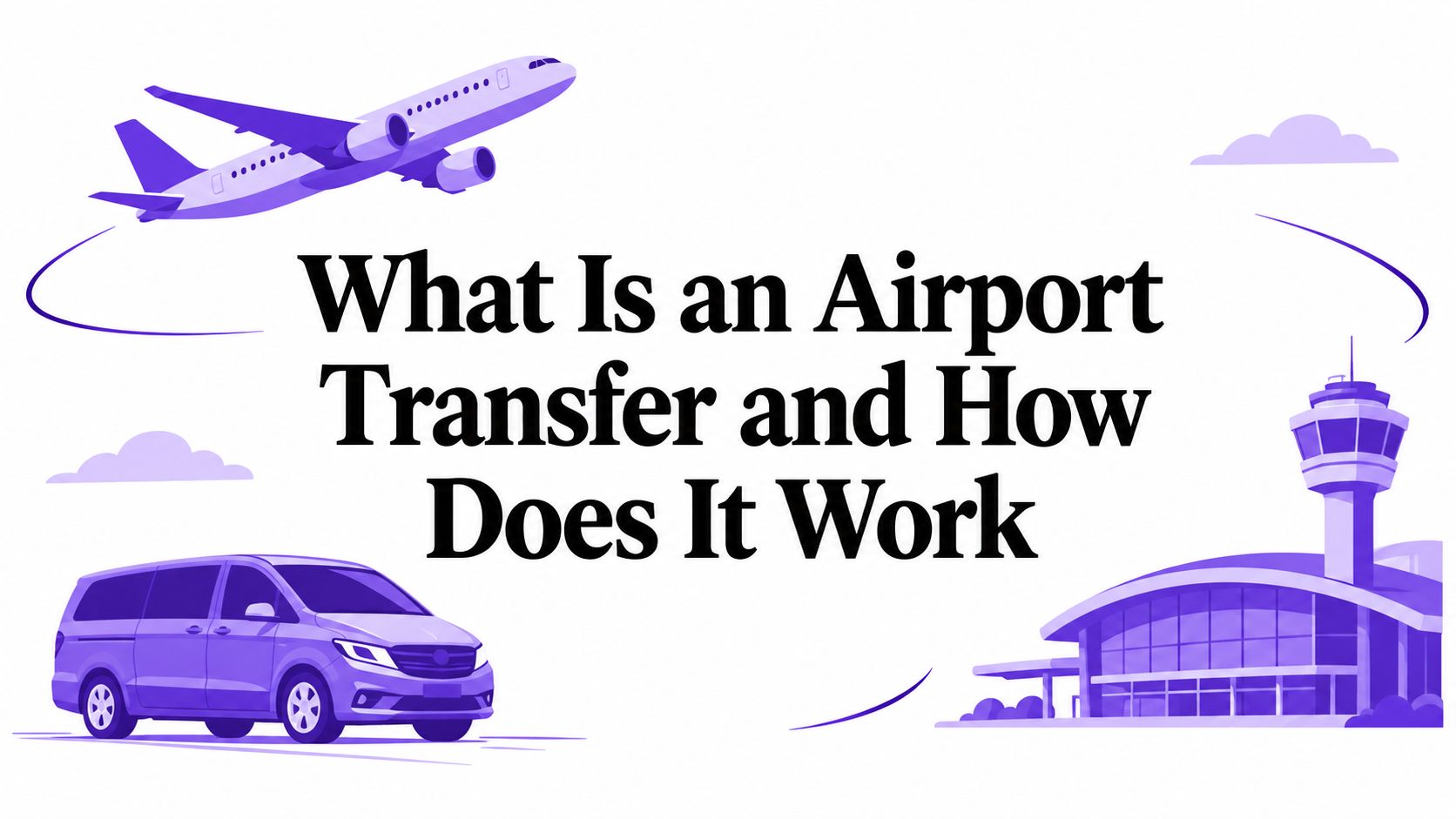 What Is an Airport Transfer and How Does It Work