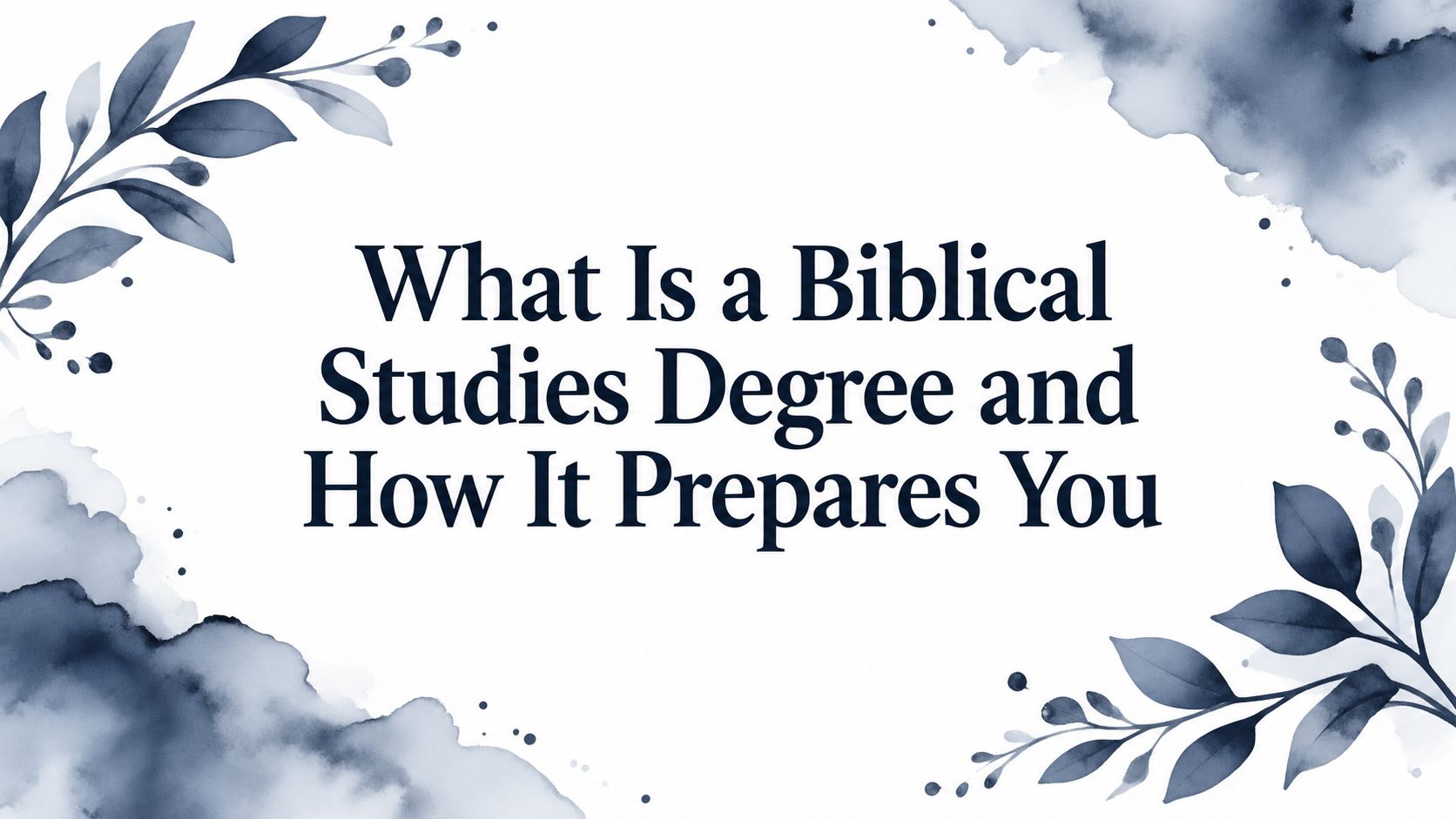 What Is a Biblical Studies Degree and How It Prepares You