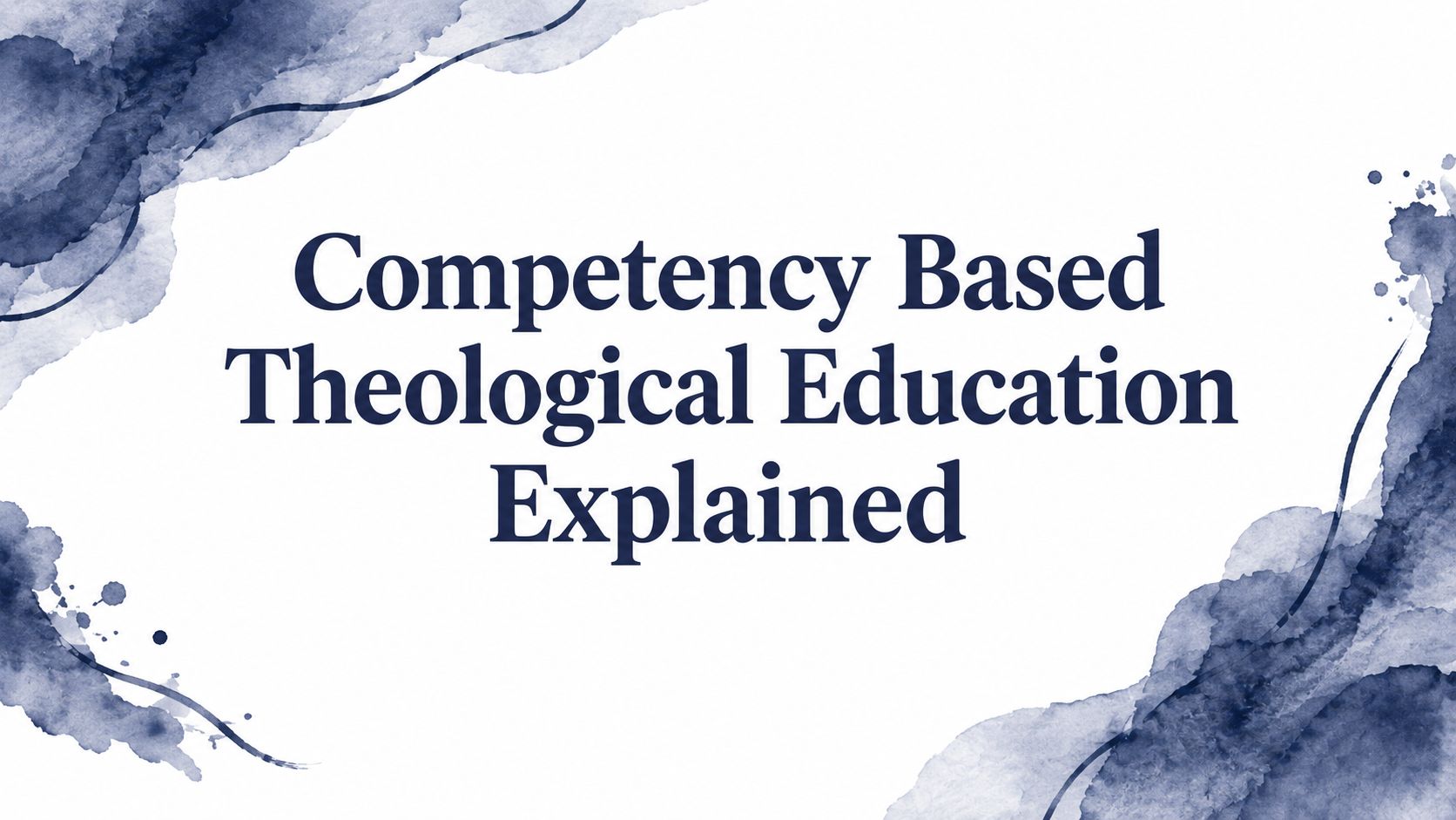Competency Based Theological Education Explained