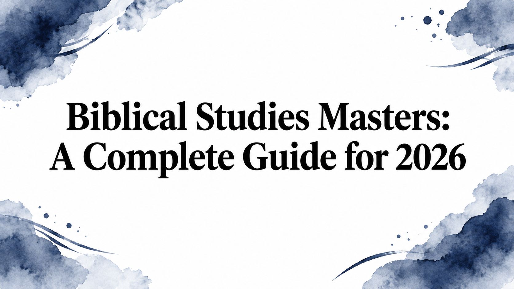 Biblical Studies Masters: A Complete Guide for 2026