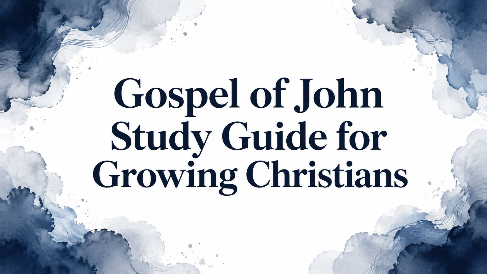 Gospel of John Study Guide for Growing Christians