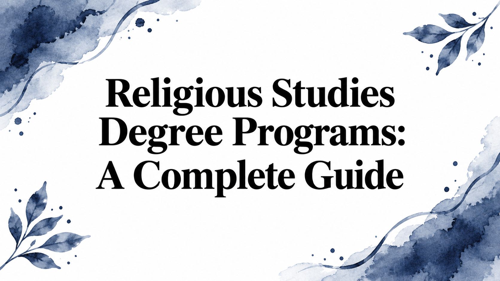 Religious Studies Degree Programs: A Complete Guide
