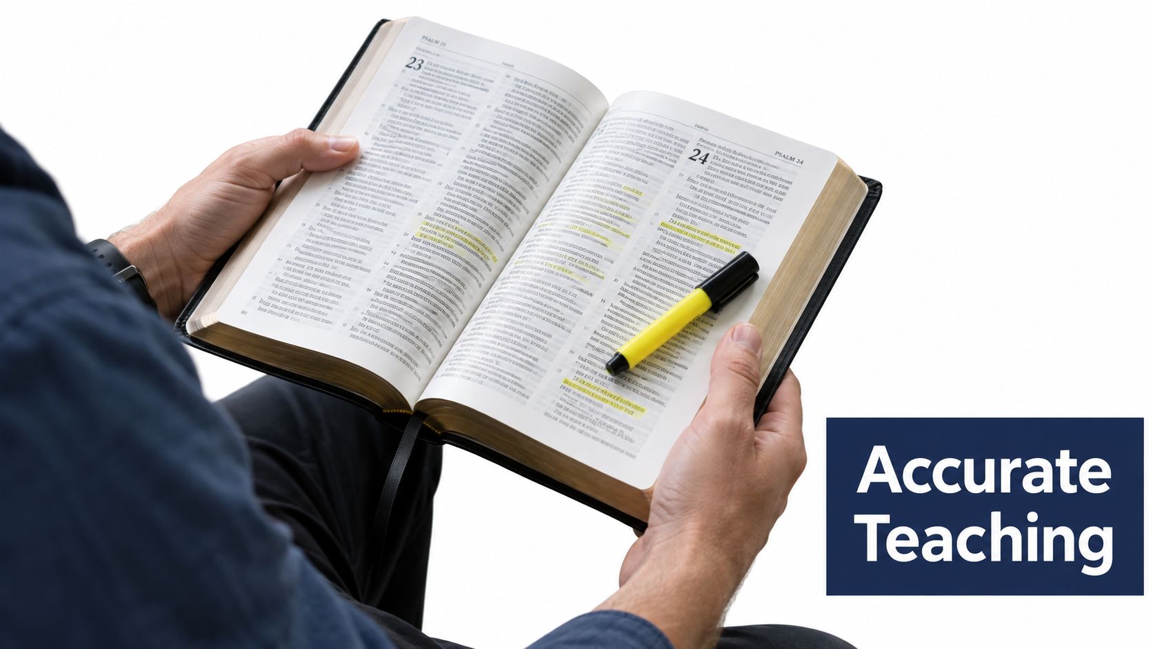 A person reading and highlighting verses in a Holy Bible, representing accurate biblical teaching and study.