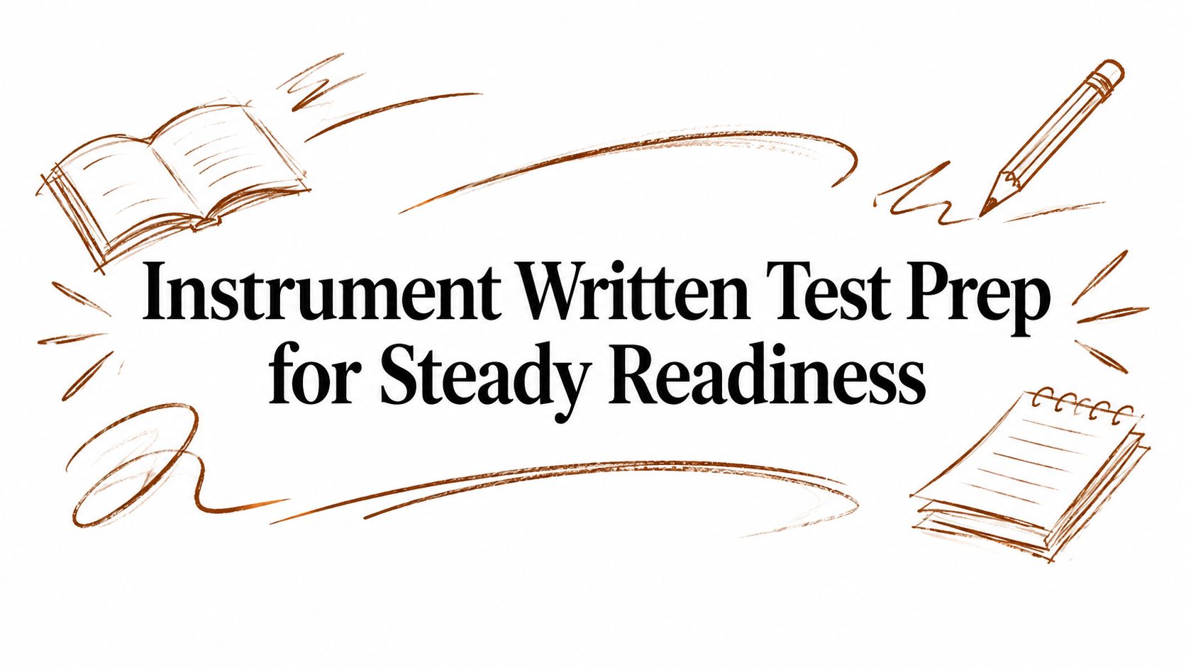 Instrument Written Test Prep for Steady Readiness