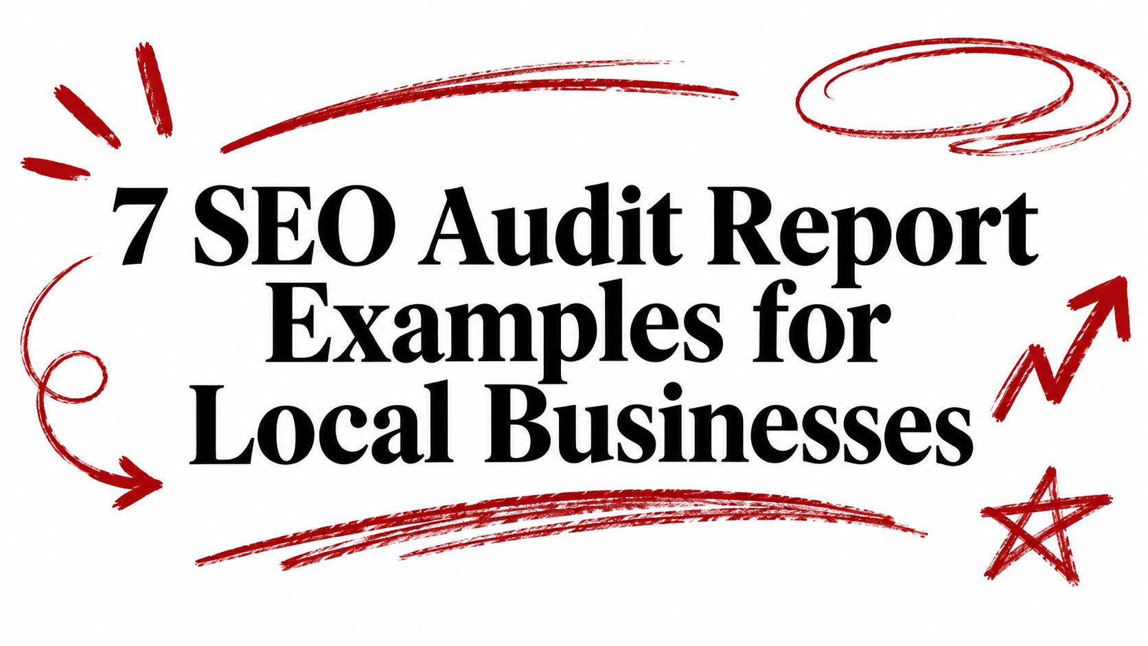 7 SEO Audit Report Examples for Local Businesses