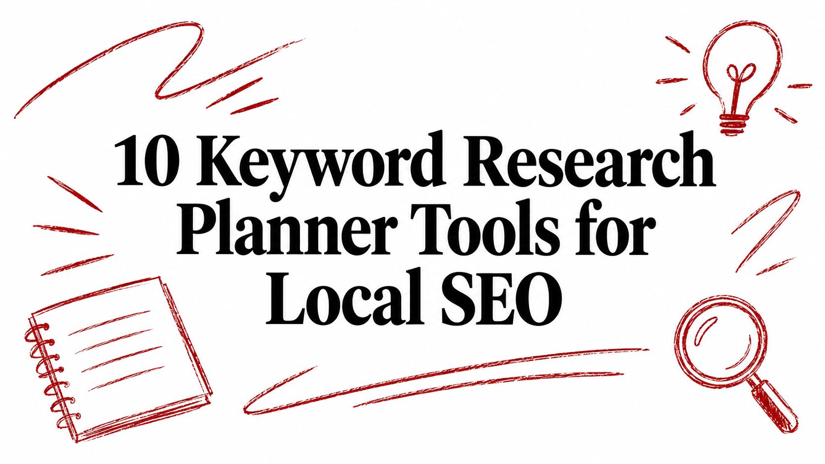 10 Keyword Research Planner Tools for Local SEO