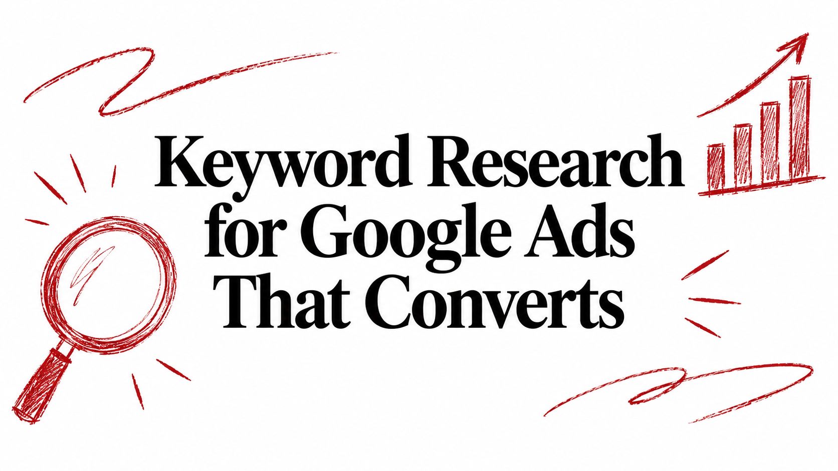 Keyword Research for Google Ads That Converts