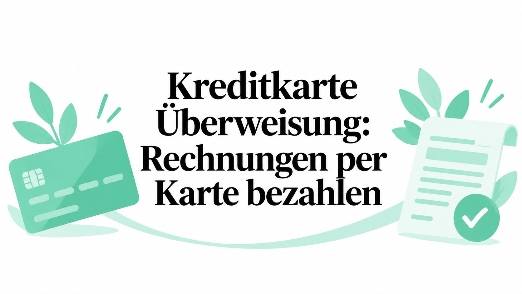 Kreditkarte Überweisung: Rechnungen per Karte bezahlen