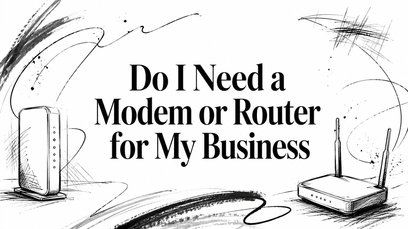 Do I Need a Modem or Router for My Business