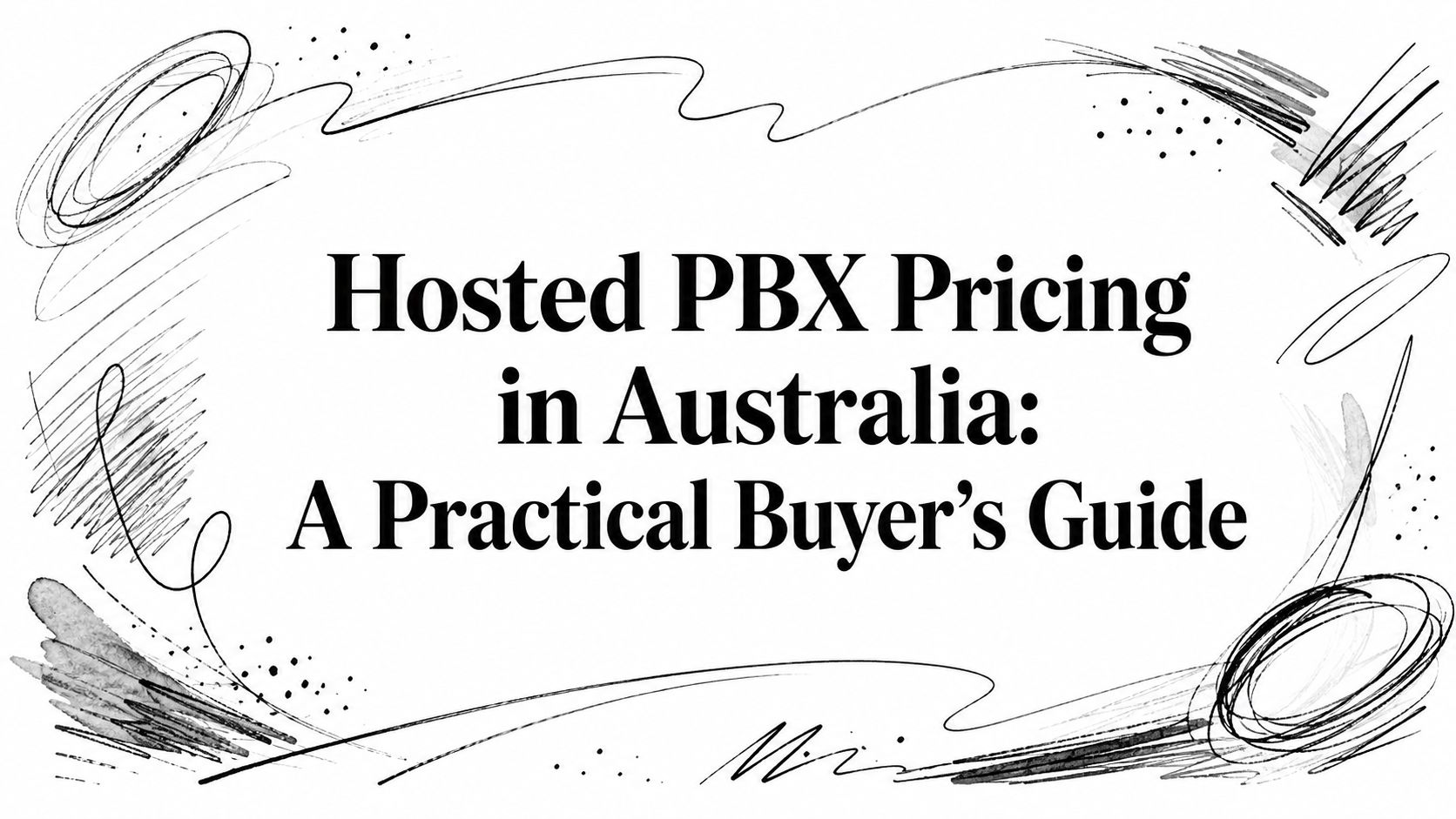 Hosted PBX Pricing in Australia: A Practical Buyer's Guide