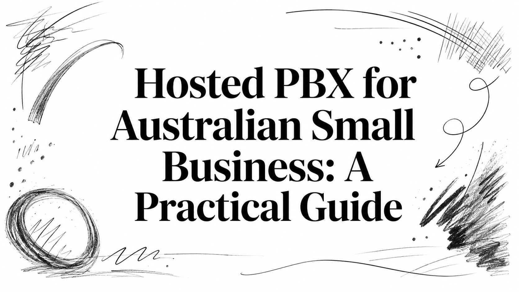 Hosted PBX for Australian Small Business: A Practical Guide