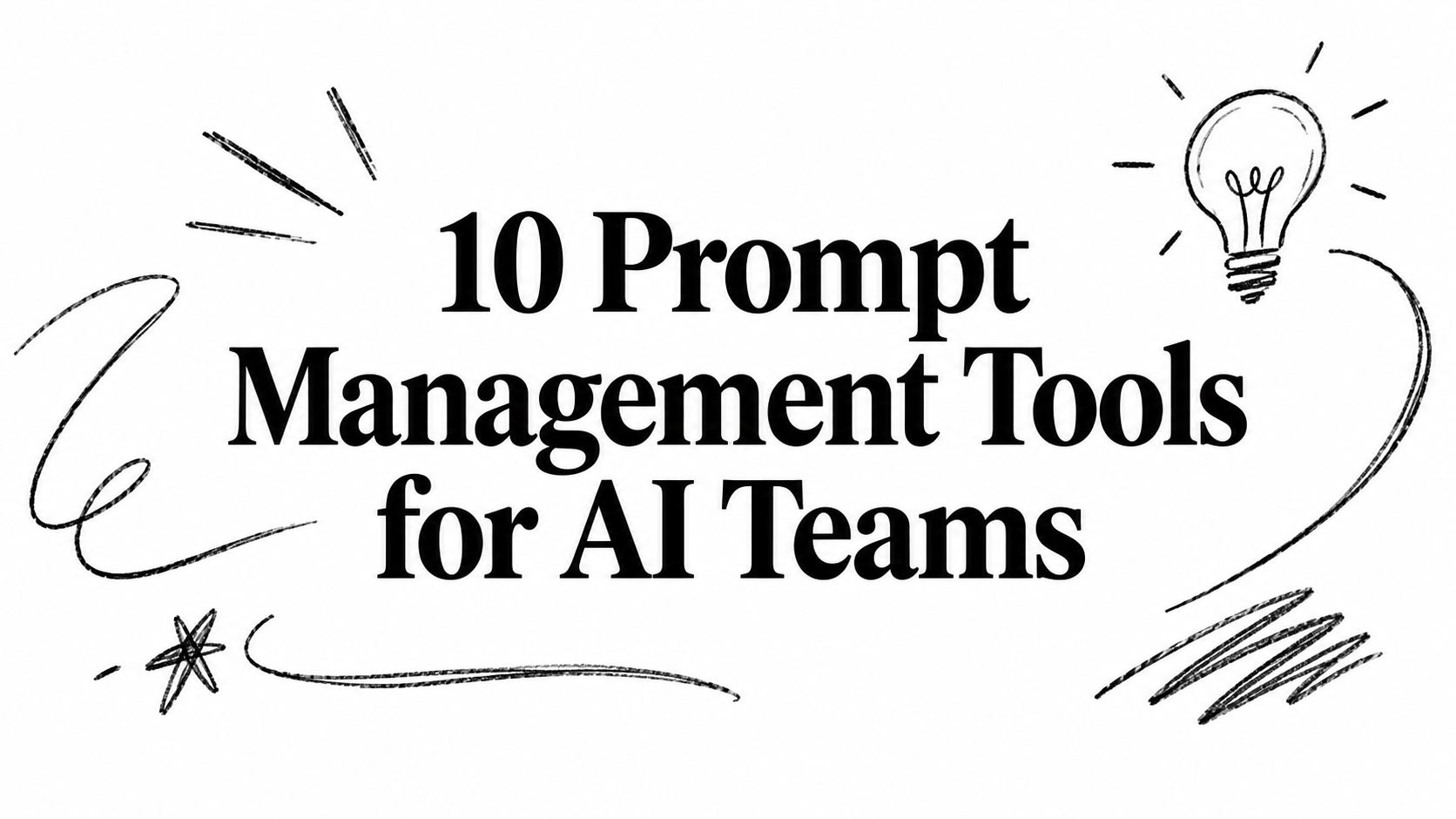 10 Prompt Management Tools for AI Teams