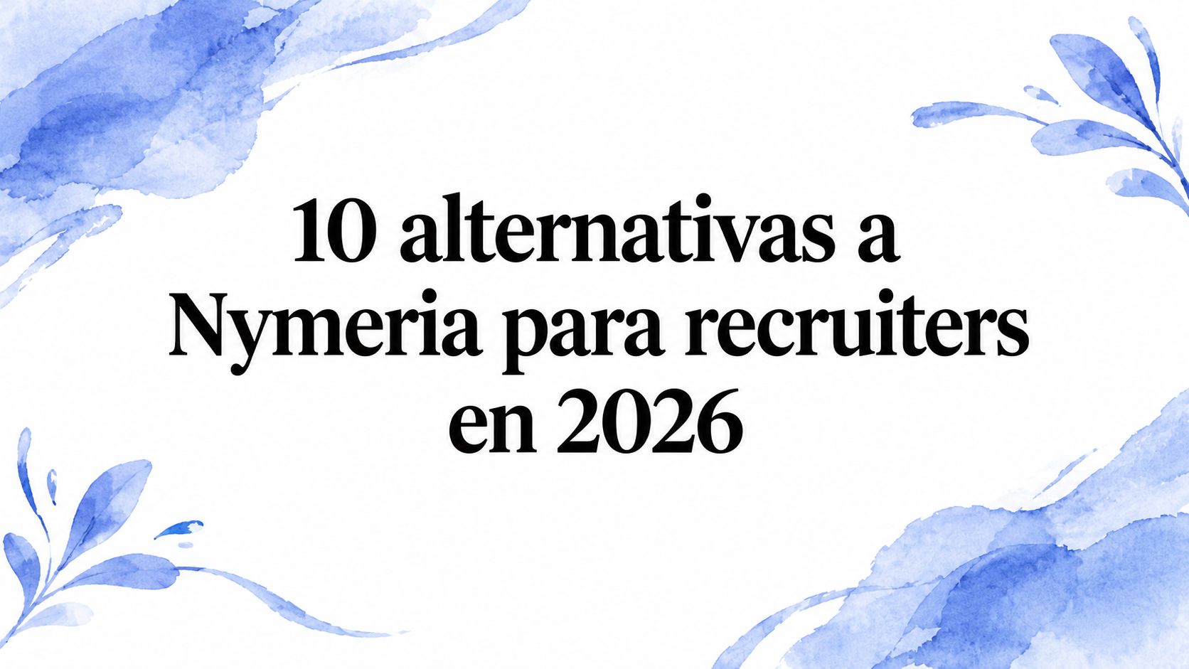 10 alternativas a Nymeria para recruiters en 2026