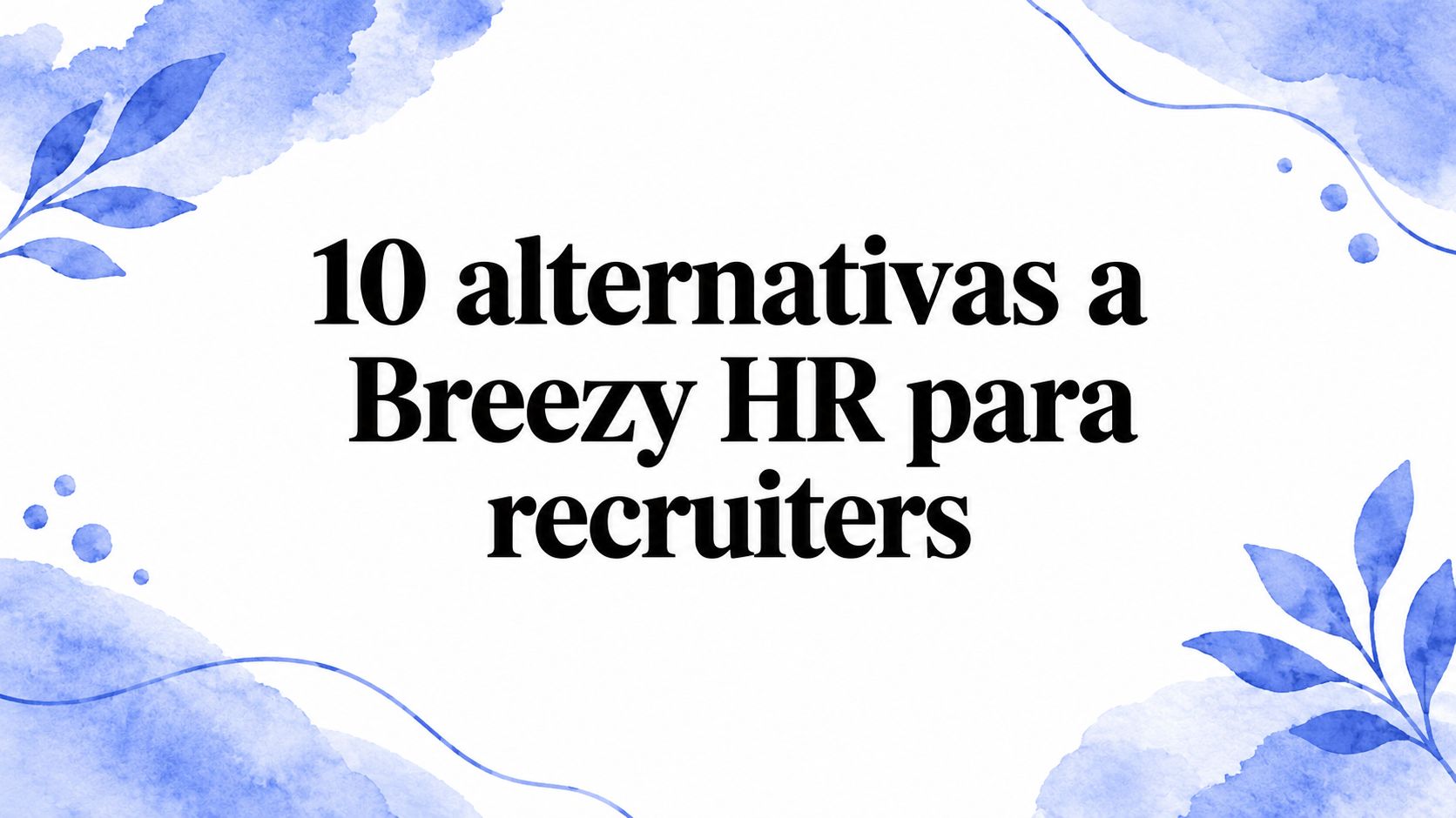 10 alternativas a Breezy HR para recruiters en 2026