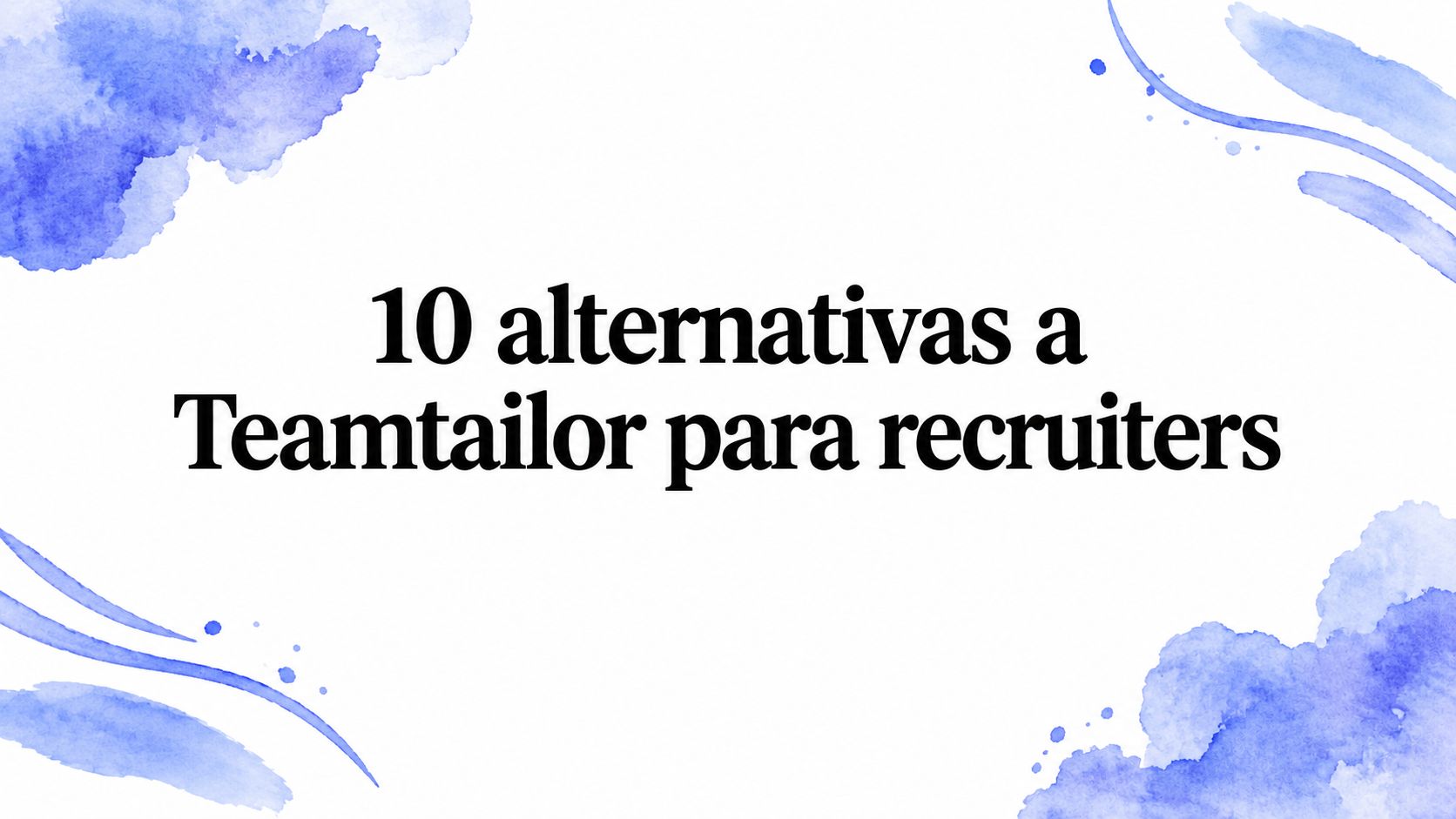 10 alternativas a Teamtailor para recruiters en 2026
