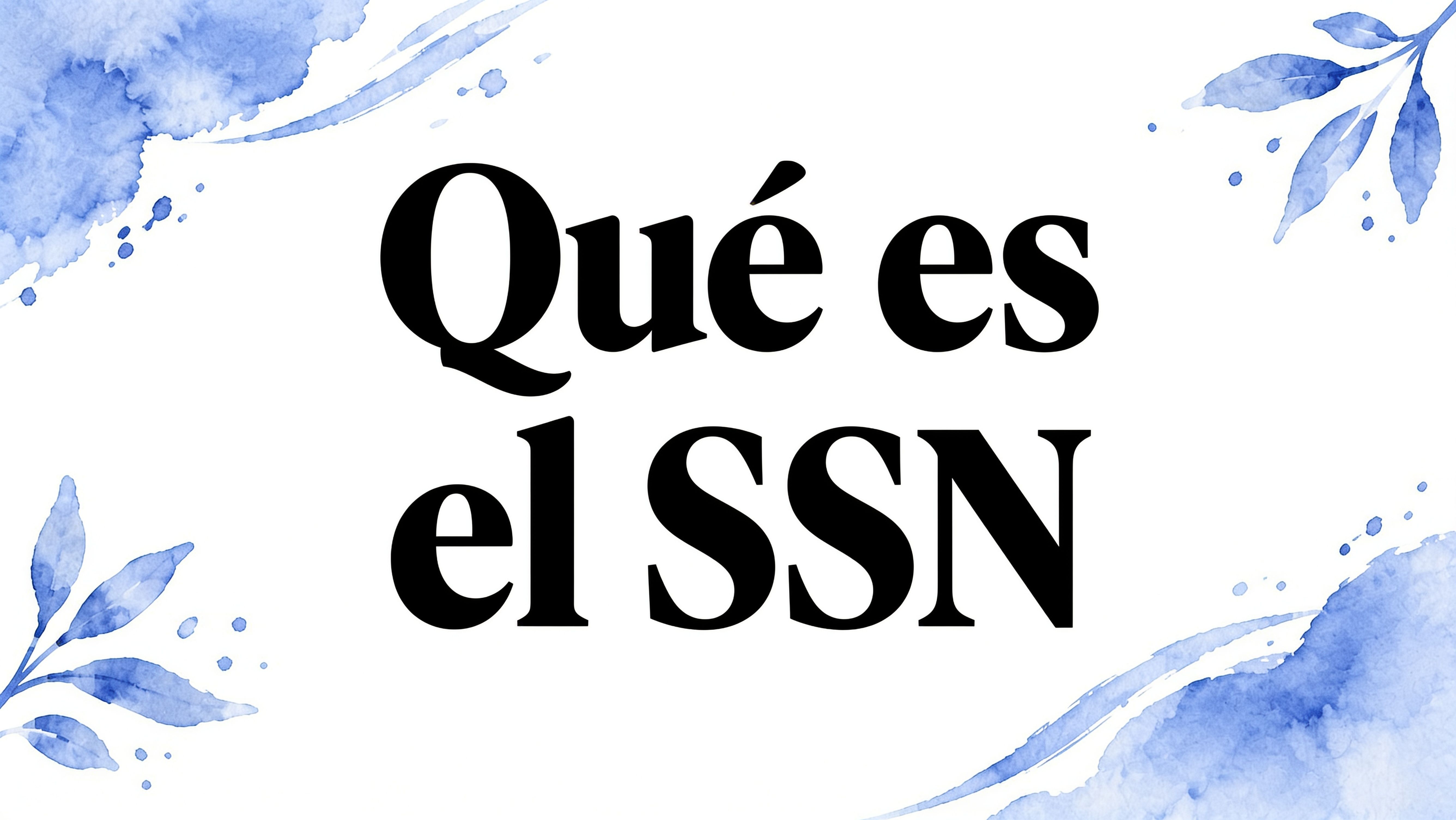 Qué es S.S.N.: el número de la Seguridad Social (NUSS) explicado para recruiters