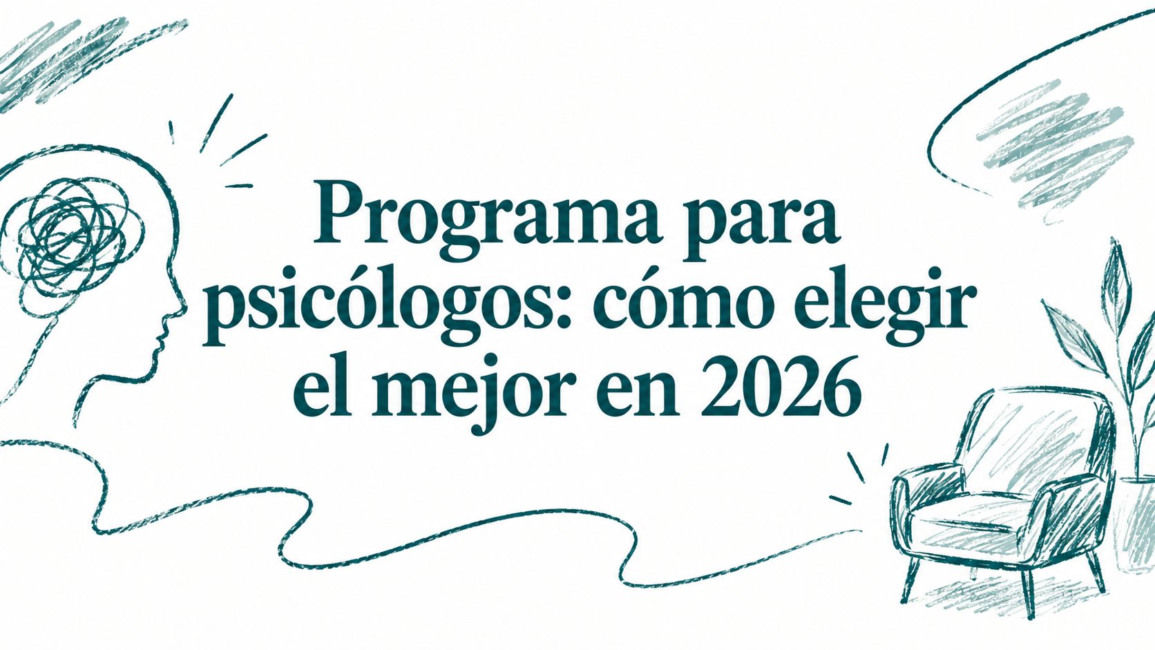 Programa para psicólogos: cómo elegir el mejor en 2026