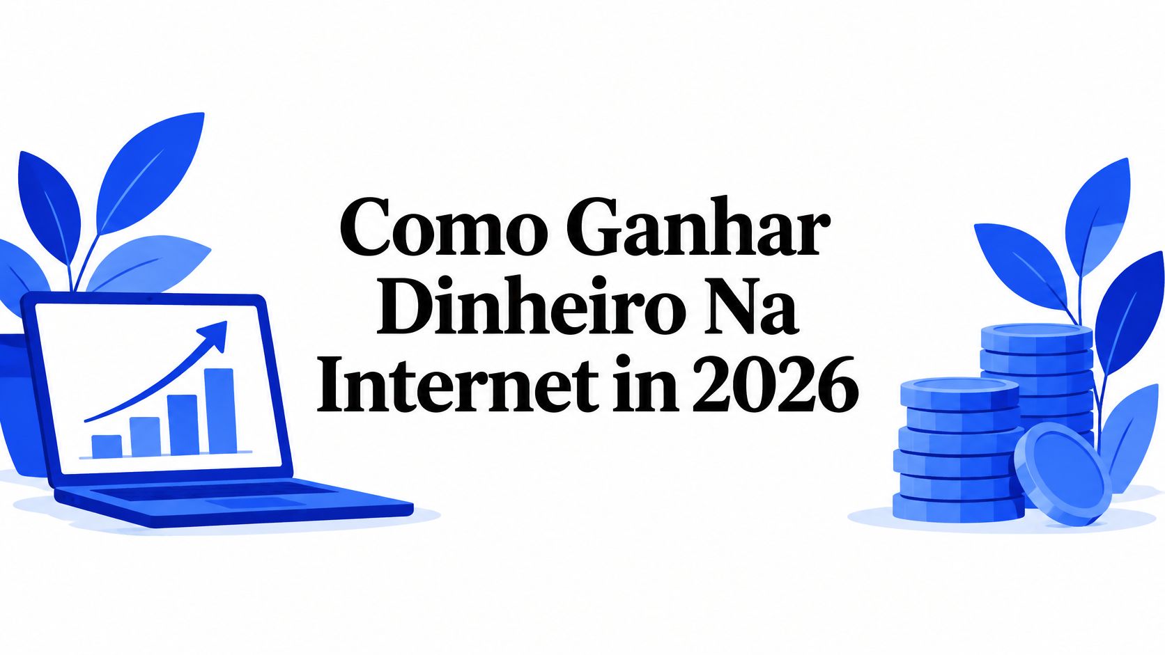 Como Ganhar Dinheiro Na Internet in 2026